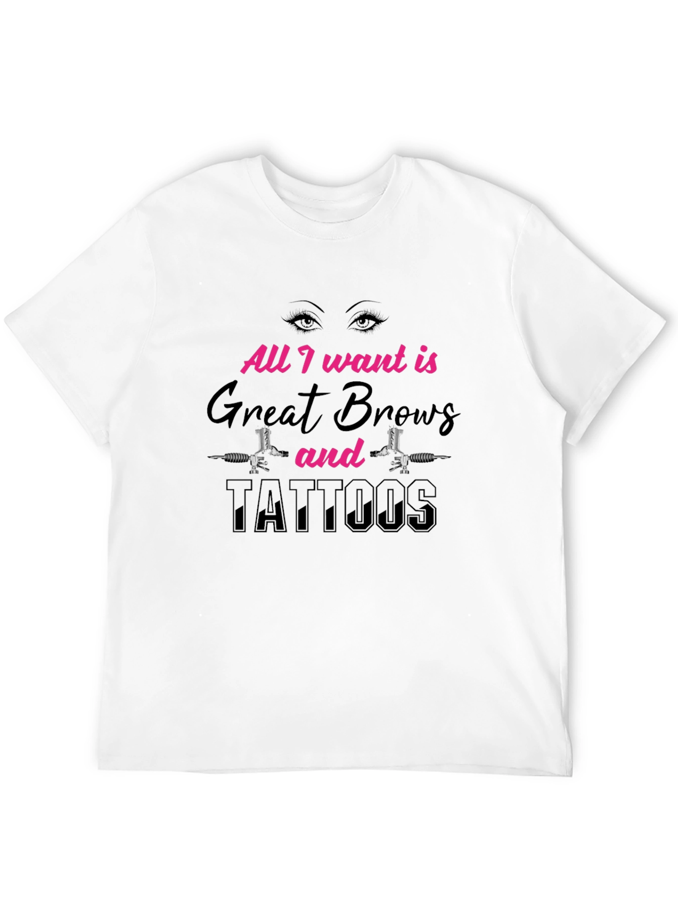Black All I Want Great Brows and Tattoos Black T-Shirt view 12