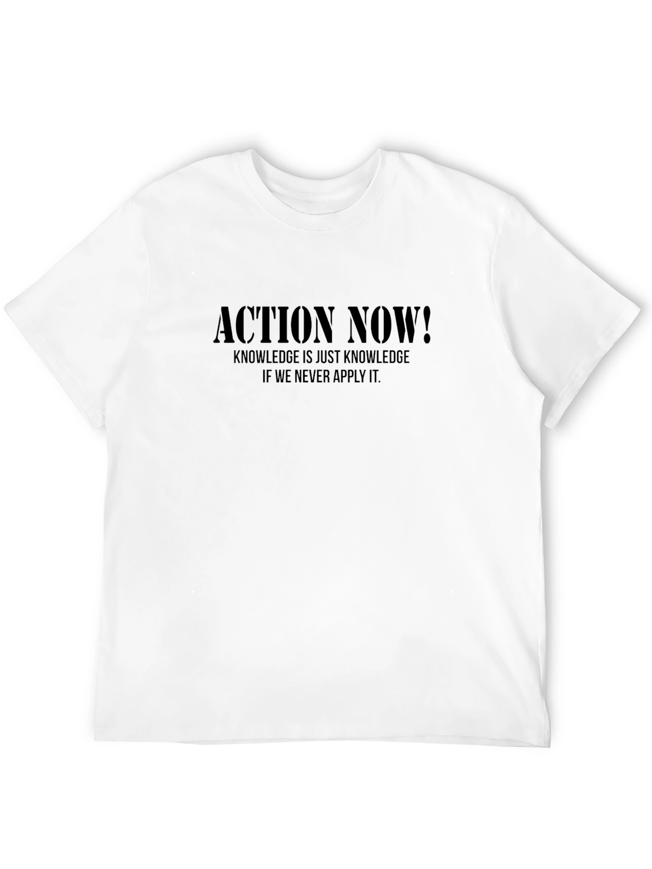 Black Action Now Motivational Black T-Shirt view 12
