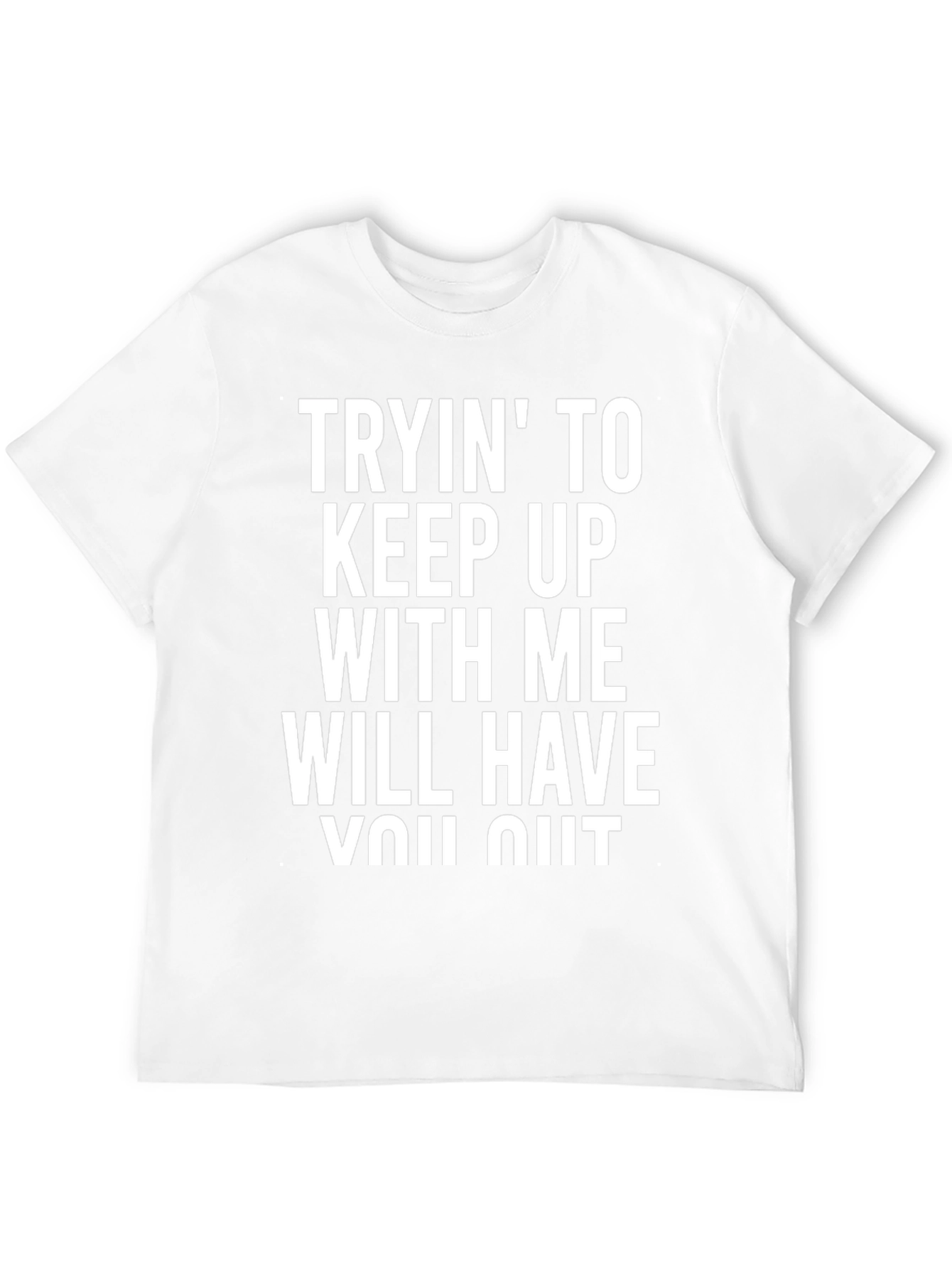 Black Funny Graphic T-Shirt - Tryin' To Keep Up Will Have You Quit view 12