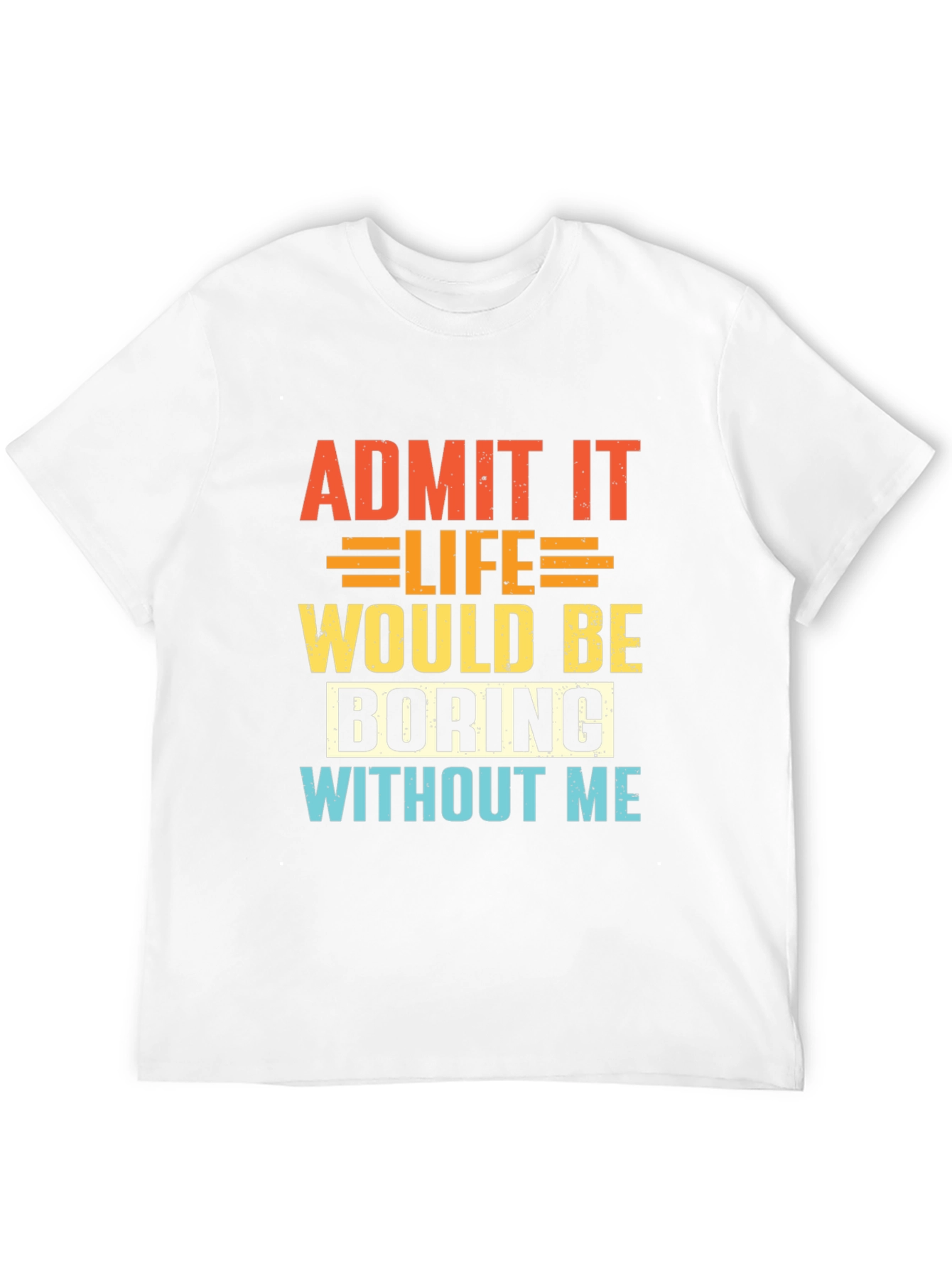 Black Funny Slogan T-Shirt - Admit It Life Would Be Boring view 12