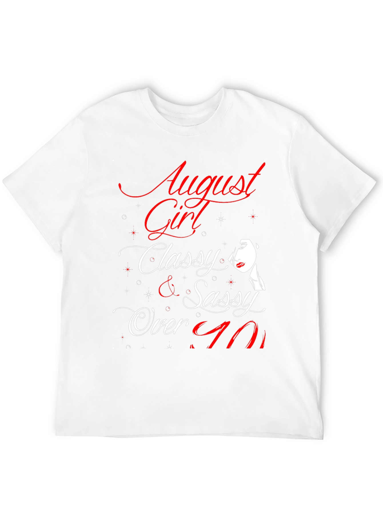 August Girl T-Shirt - Classy & Sassy Over 40 Birthday Tee - 12