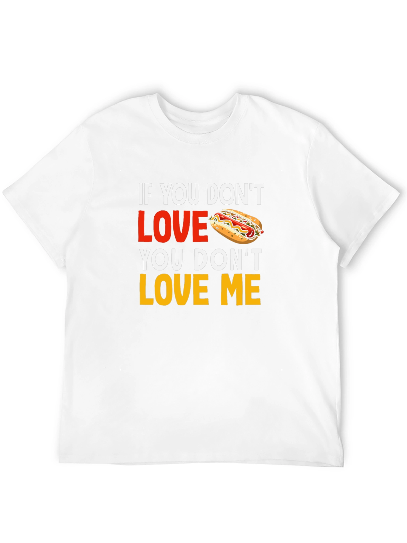 Black Funny Hot Dog Lover T-Shirt: If You Don't Love Hot Dogs, You Don't Love Me view 12