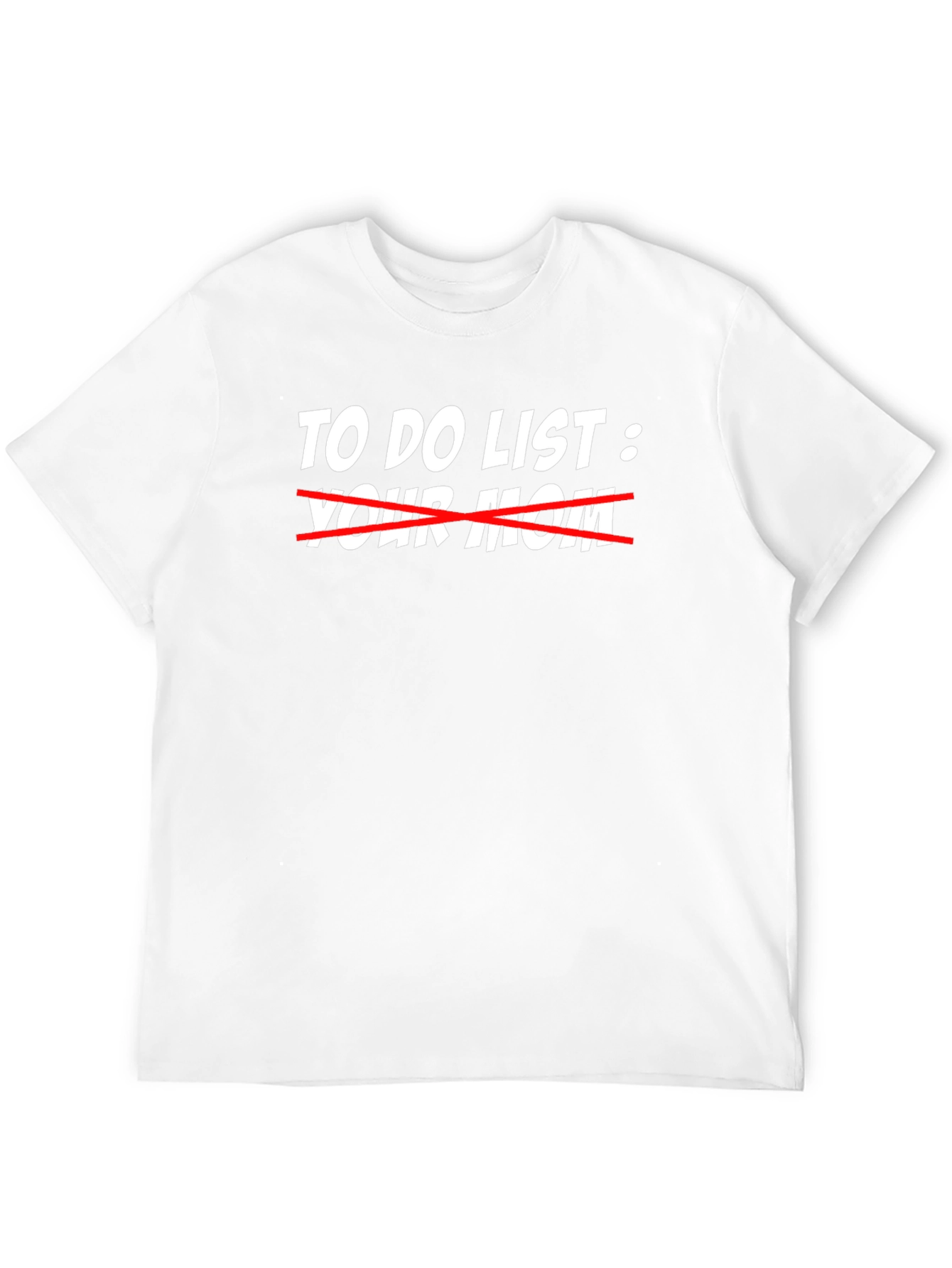Black To Do List Crossed Out Your Mom T-Shirt view 12