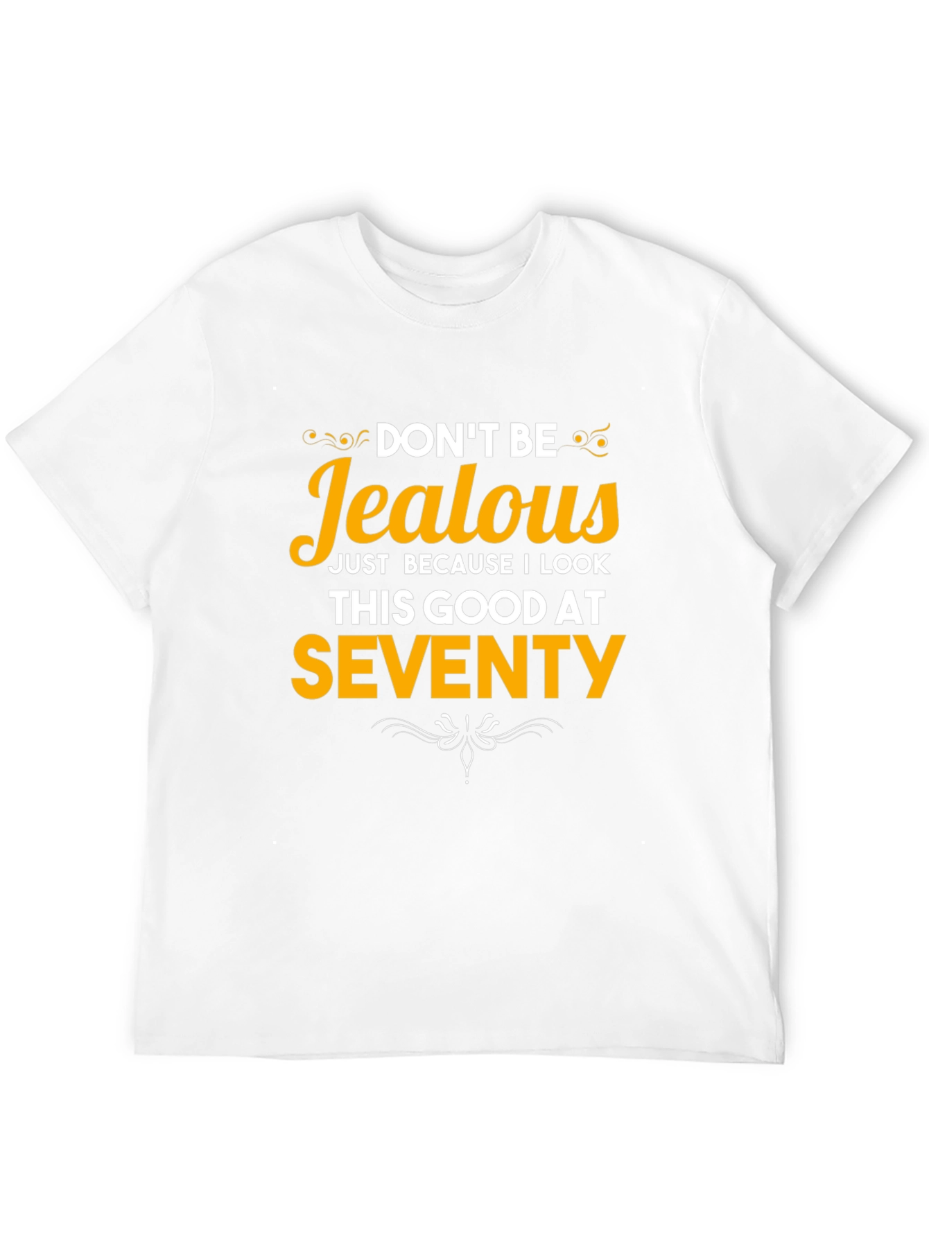 Black Funny 70th Birthday T-Shirt - Don't Be Jealous view 12