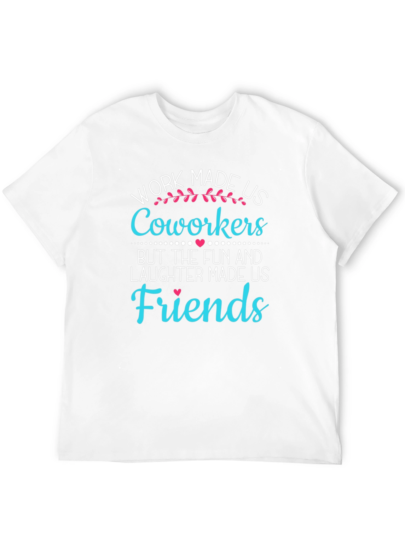 Black Work Made Us Coworkers T-Shirt Funny Friendship Tee view 12