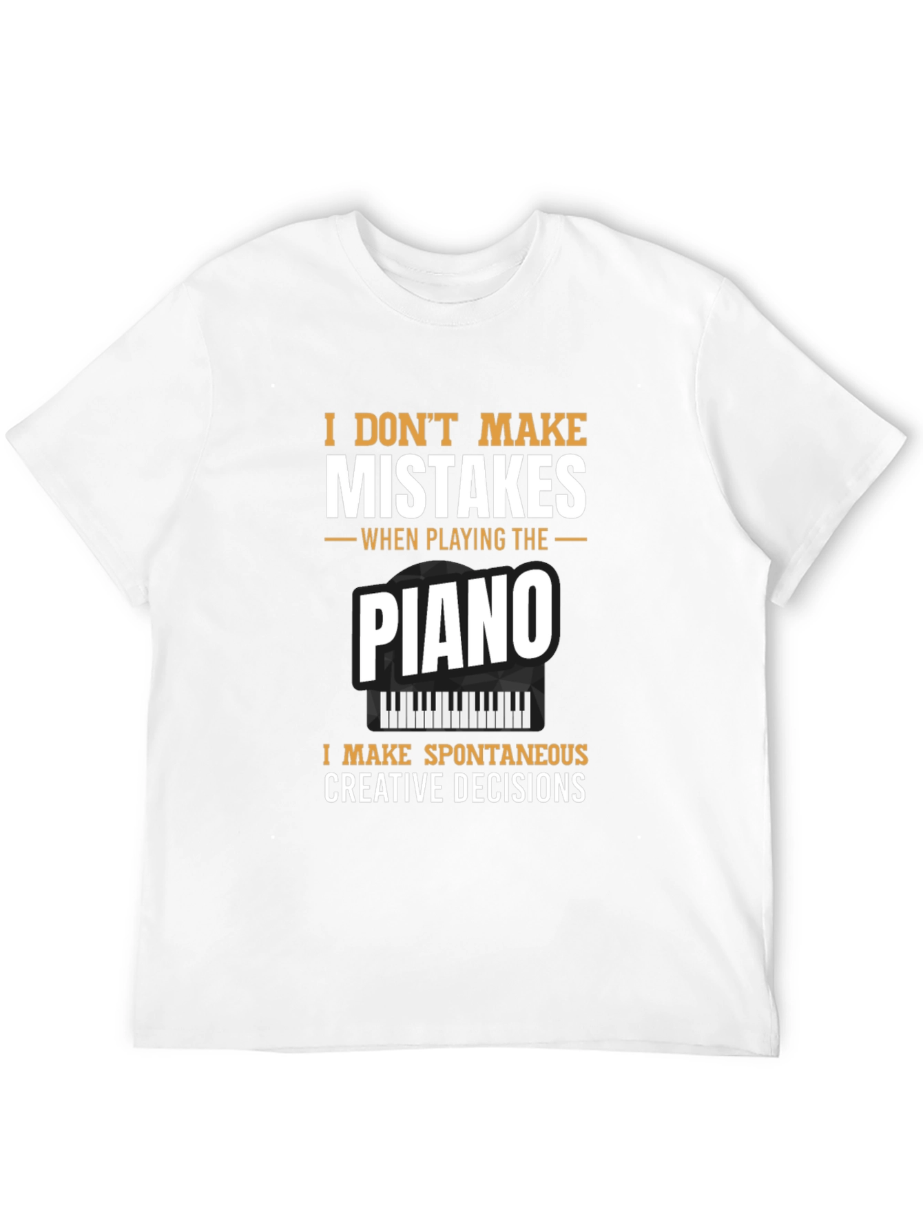 Black Piano Player T-Shirt: I Don't Make Mistakes view 12