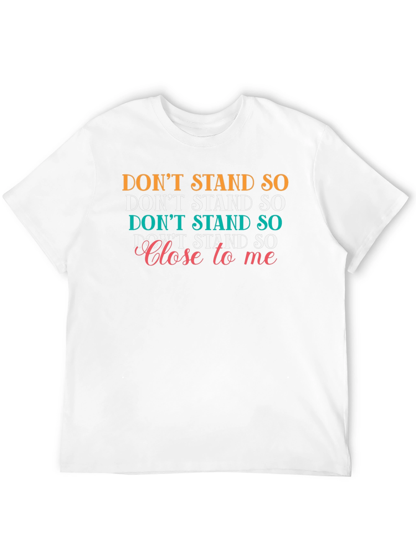 Black Don't Stand So Close T-Shirt - Novelty Graphic Tee view 12