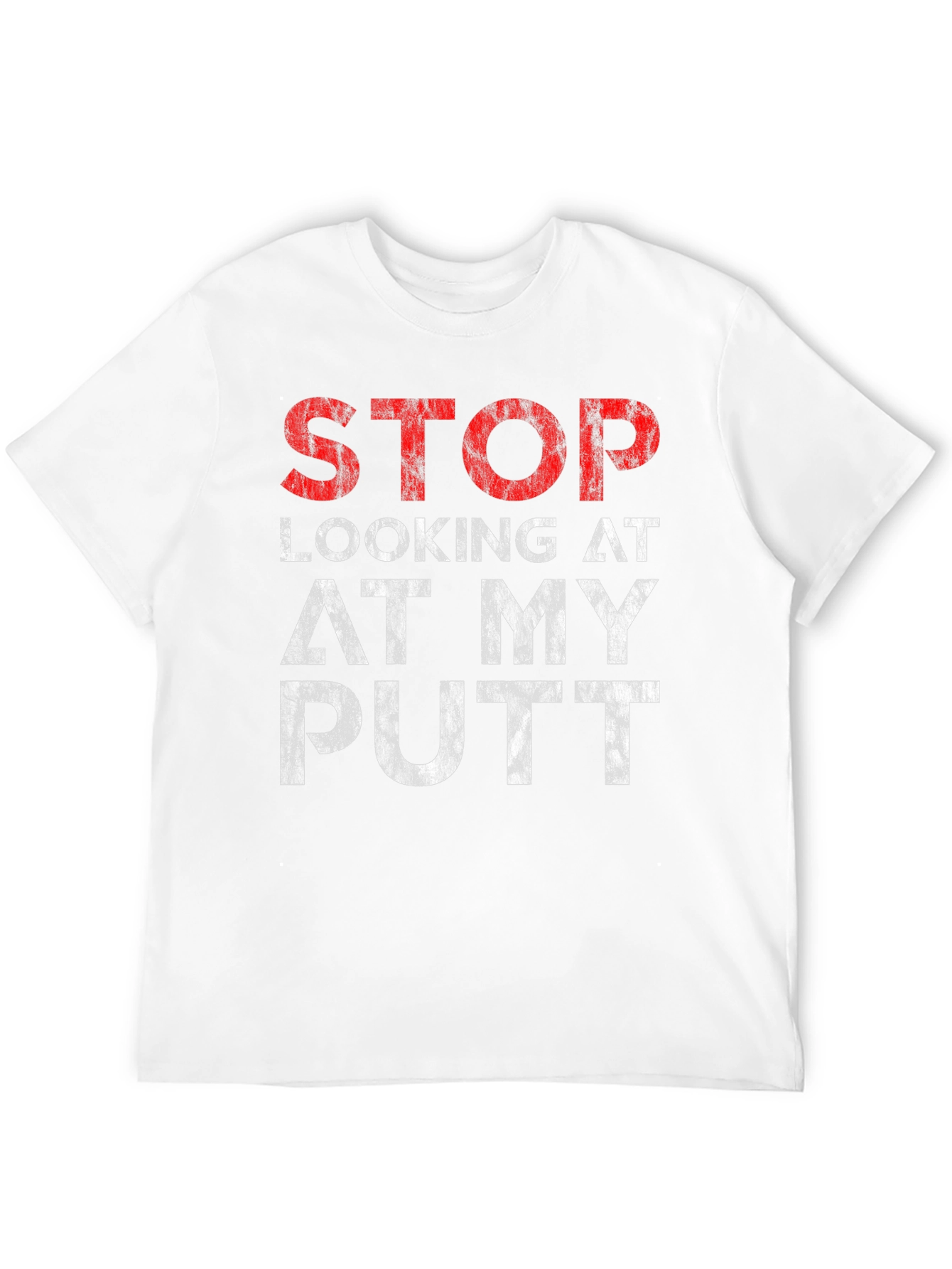 Black Stop Looking At My Putt Graphic T-Shirt view 12