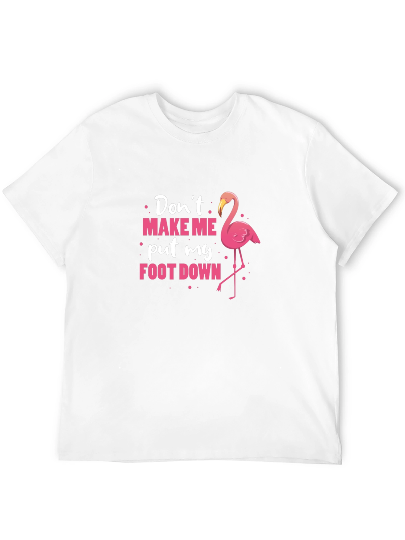 Black Don't Make Me Put My Foot Down Flamingo T-Shirt view 12