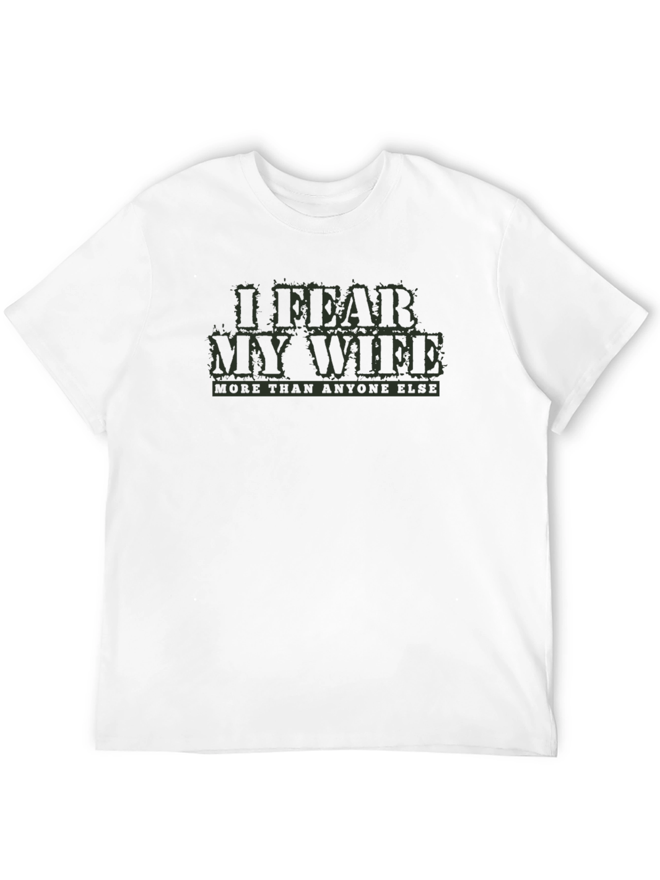 Black I Fear My Wife T-Shirt: Humorous Men's Tee view 12