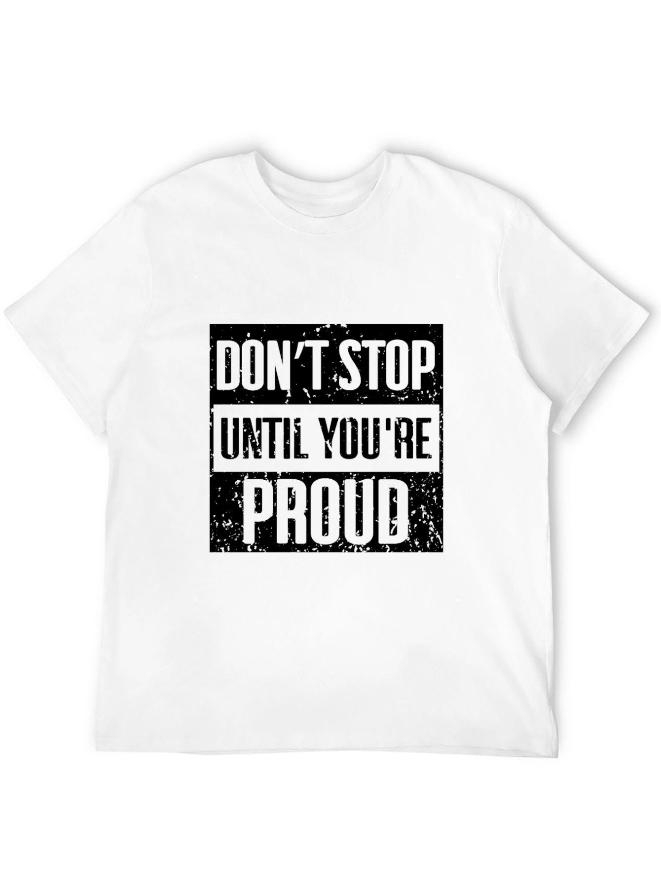 Black Motivational Black T-Shirt: "Don't Stop Until You're Proud" view 12