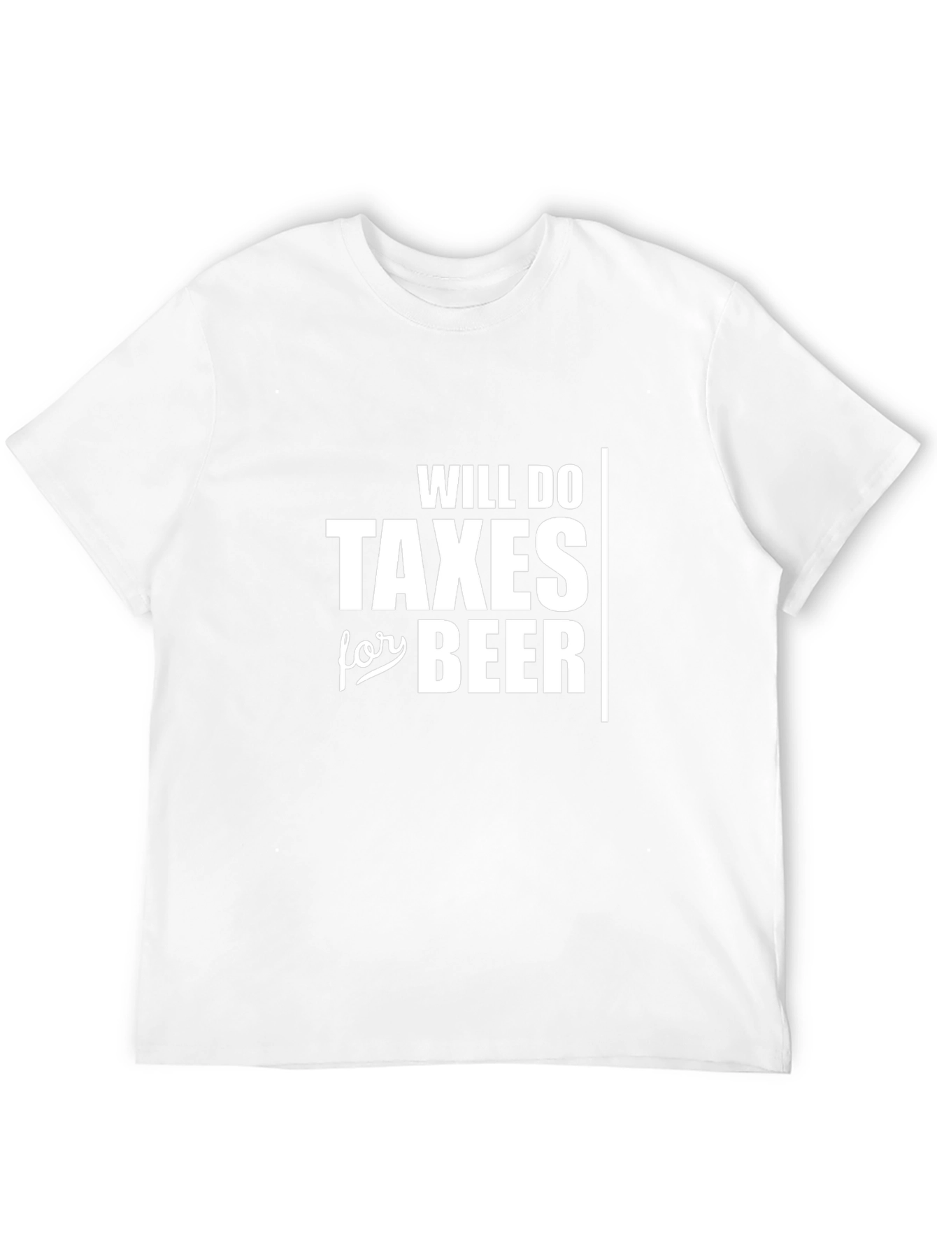 Black Will Do Taxes For Beer Funny T-Shirt view 12