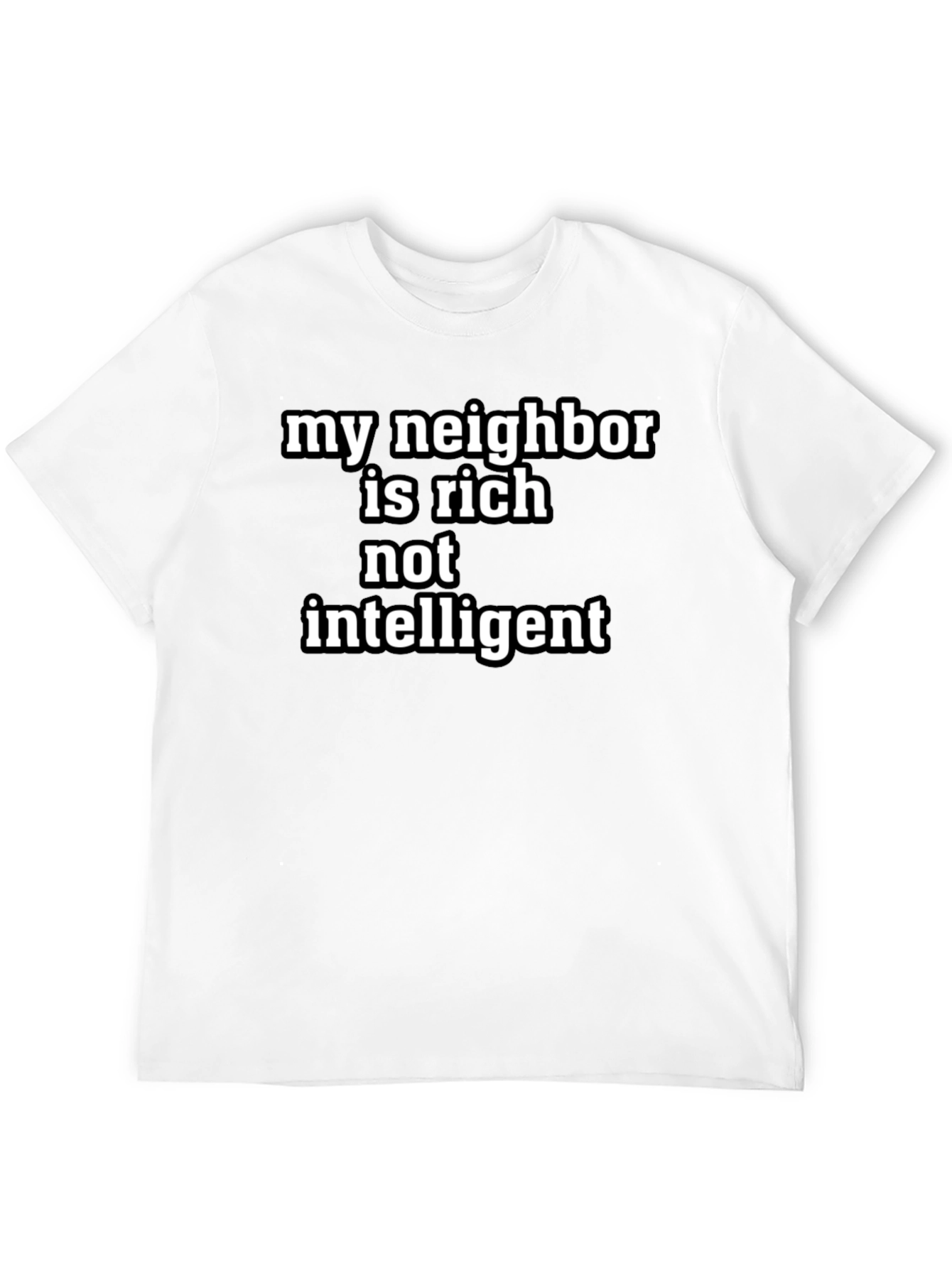 Black My Neighbor Is Rich T-Shirt view 12