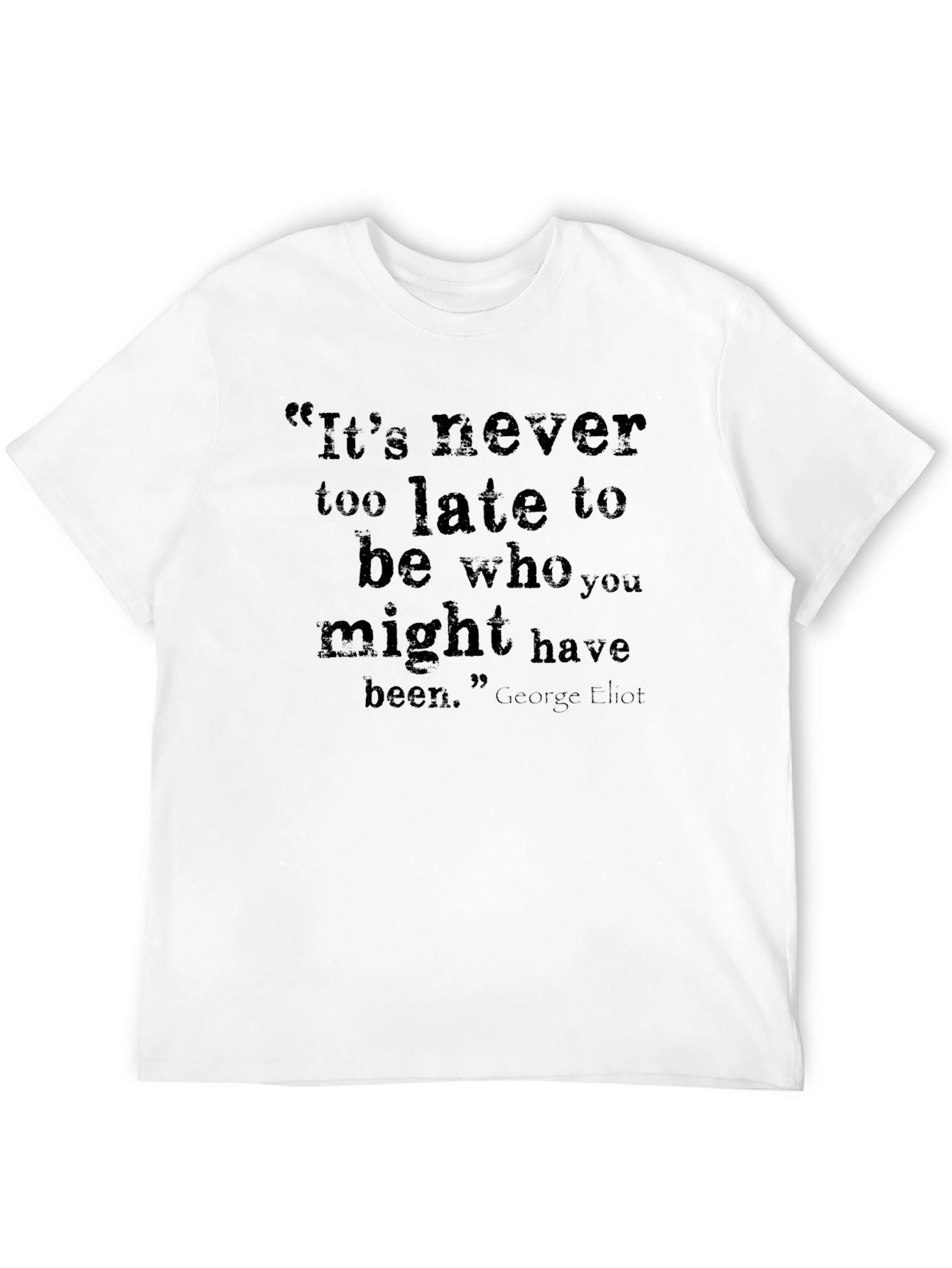 Black Inspirational Quote T-Shirt - It's Never Too Late view 12