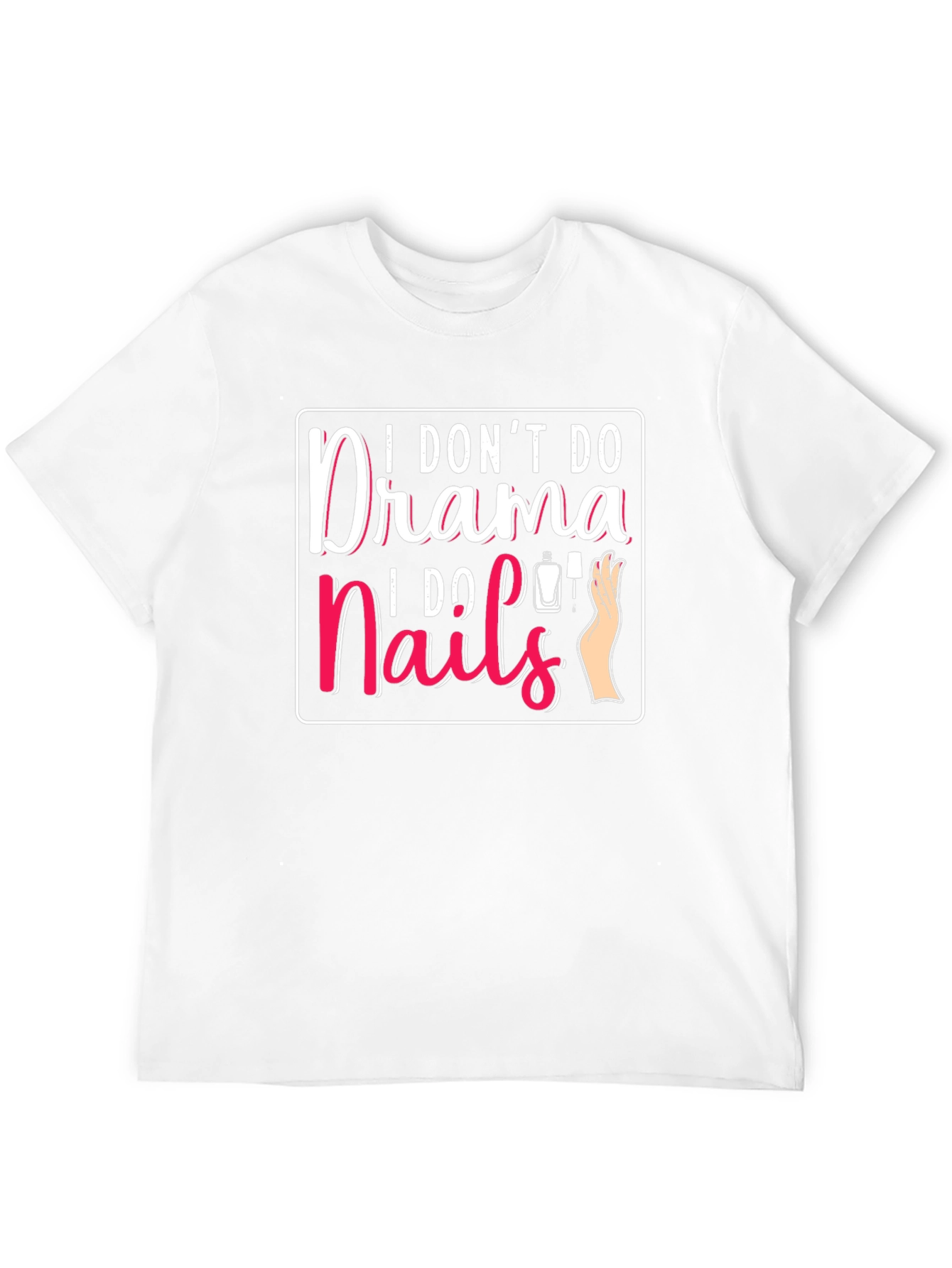 Black I Don't Do Drama I Do Nails T-Shirt view 12