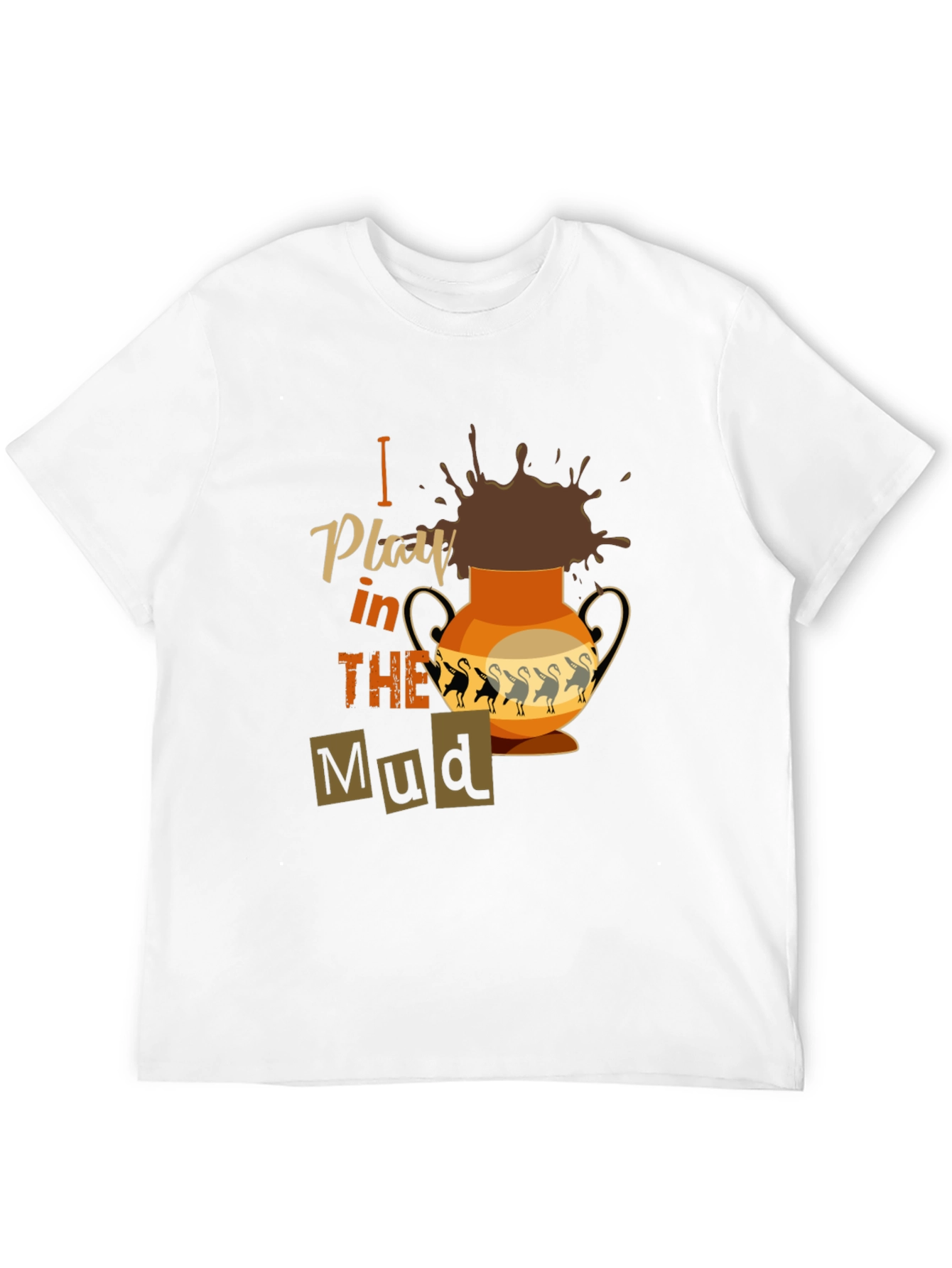 Black I Play in the Mud T-Shirt view 12