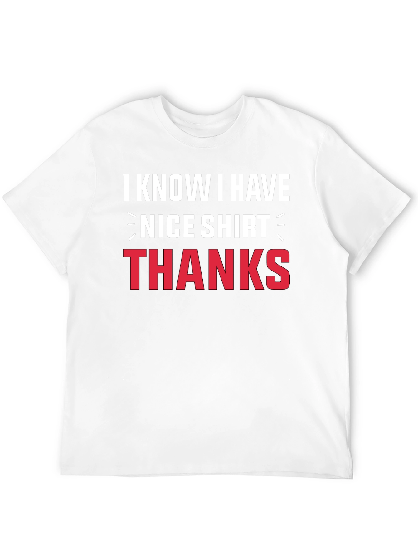 Black Funny I Know I Have Nice Shirt Graphic Tee view 12