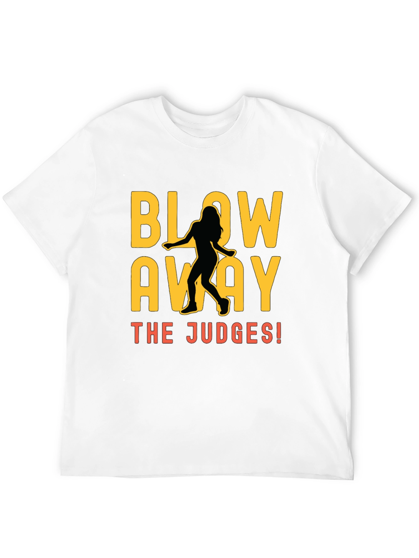 Blow Away the Judges Dance T-Shirt - 12