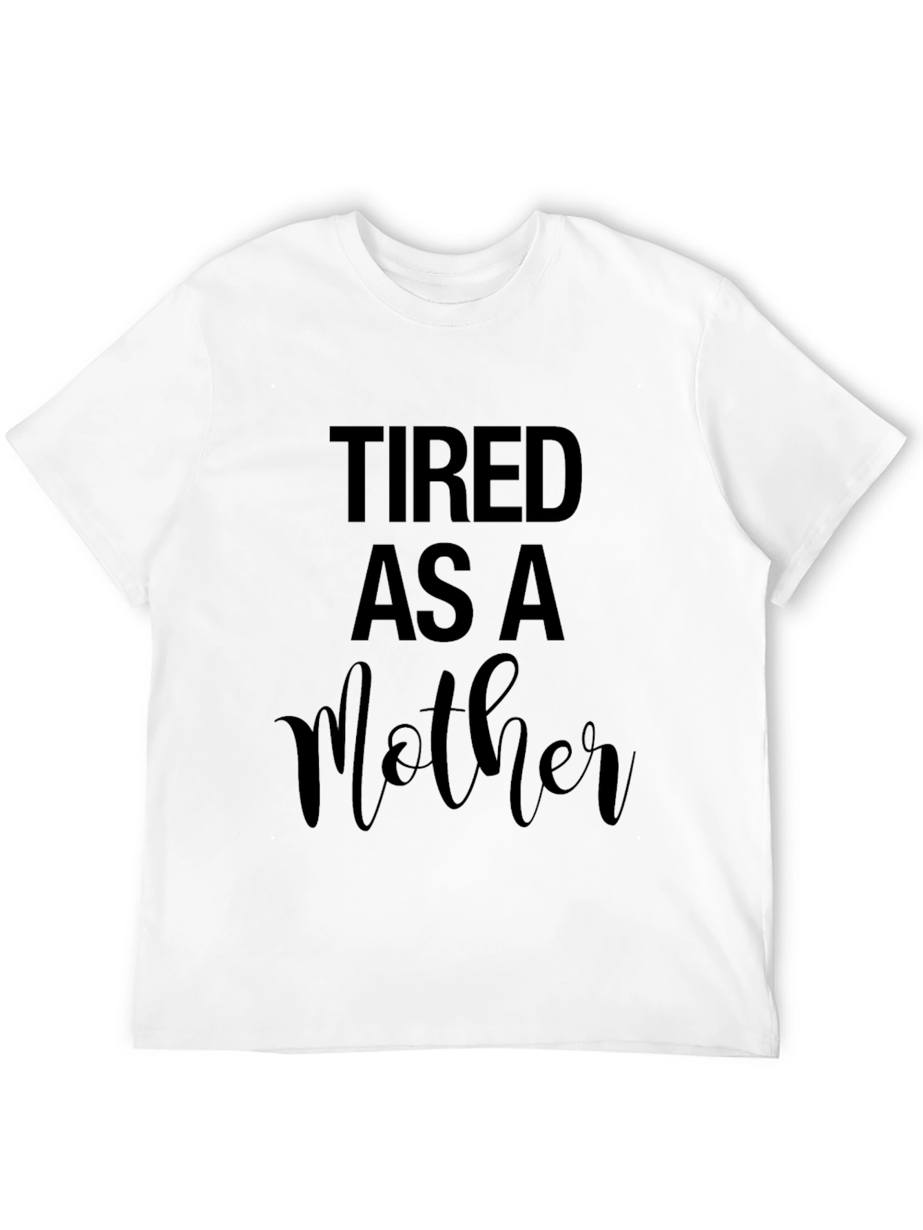 Black Tired as a Mother Graphic Tee view 12