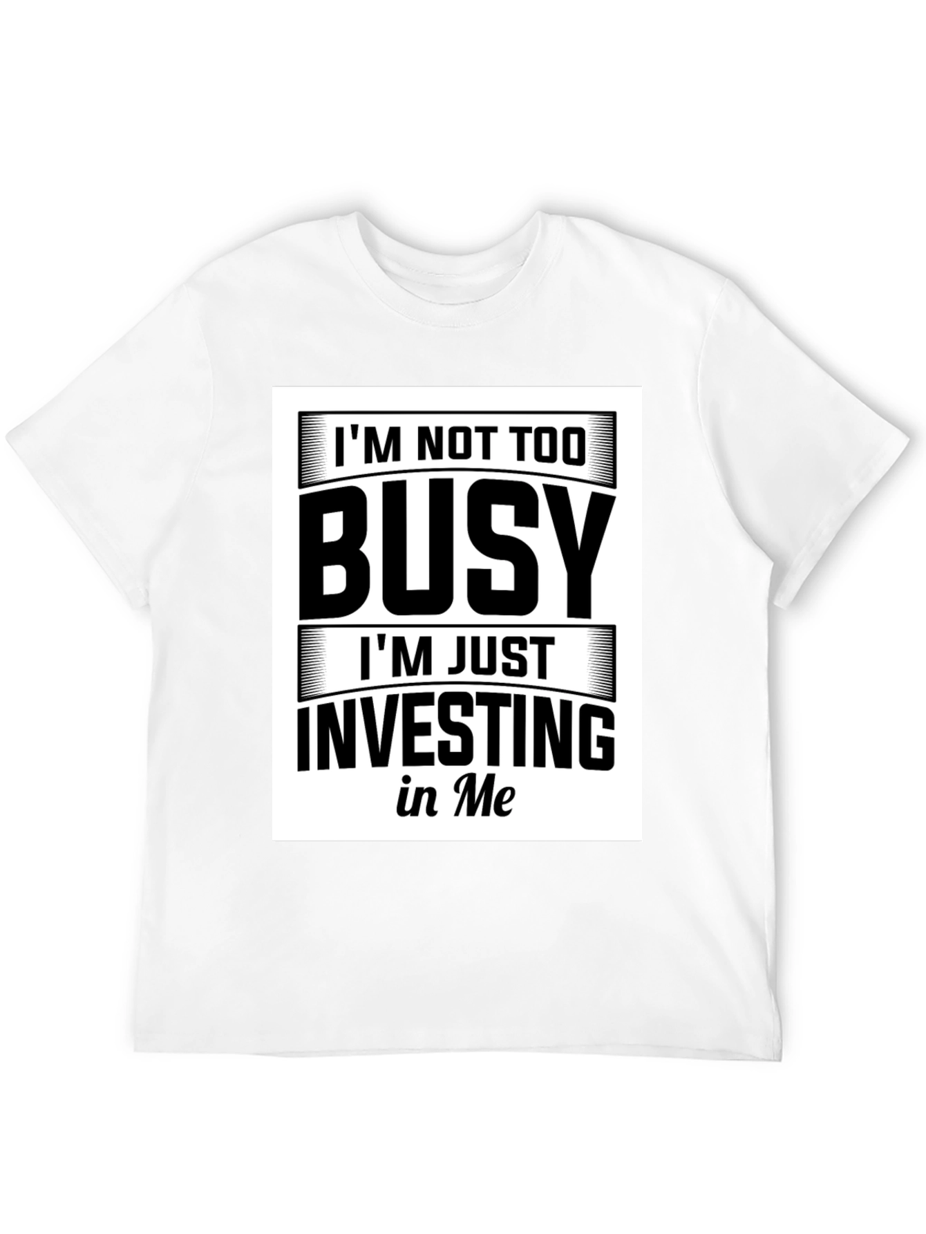 Black I'm Not Too Busy Investing in Me Black T-Shirt view 12