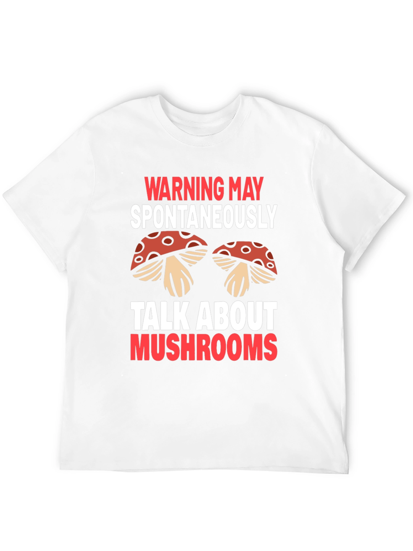 Black Warning May Spontaneously Talk About Mushrooms T-Shirt view 12