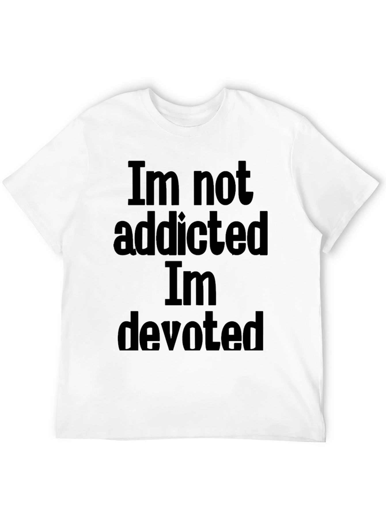 Black Im Not Addicted T-Shirt - Funny Novelty Tee view 12