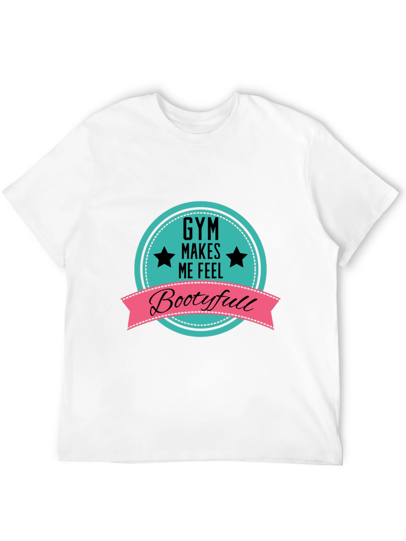 Black Gym Makes Me Feel Bootyfull T-Shirt view 12