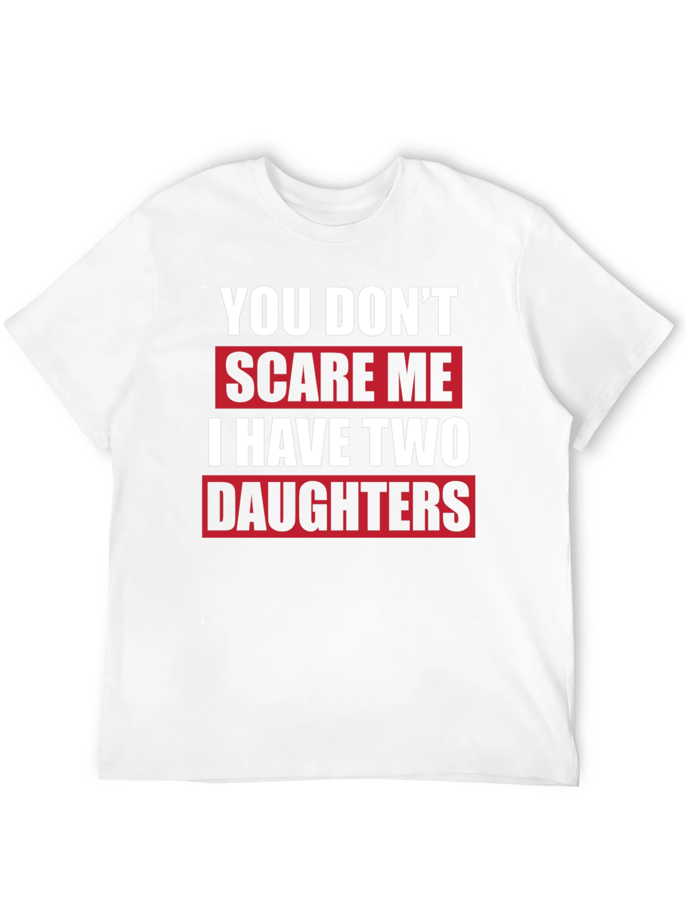 Black Funny Dad T-Shirt - You Don't Scare Me I Have Two Daughters view 12
