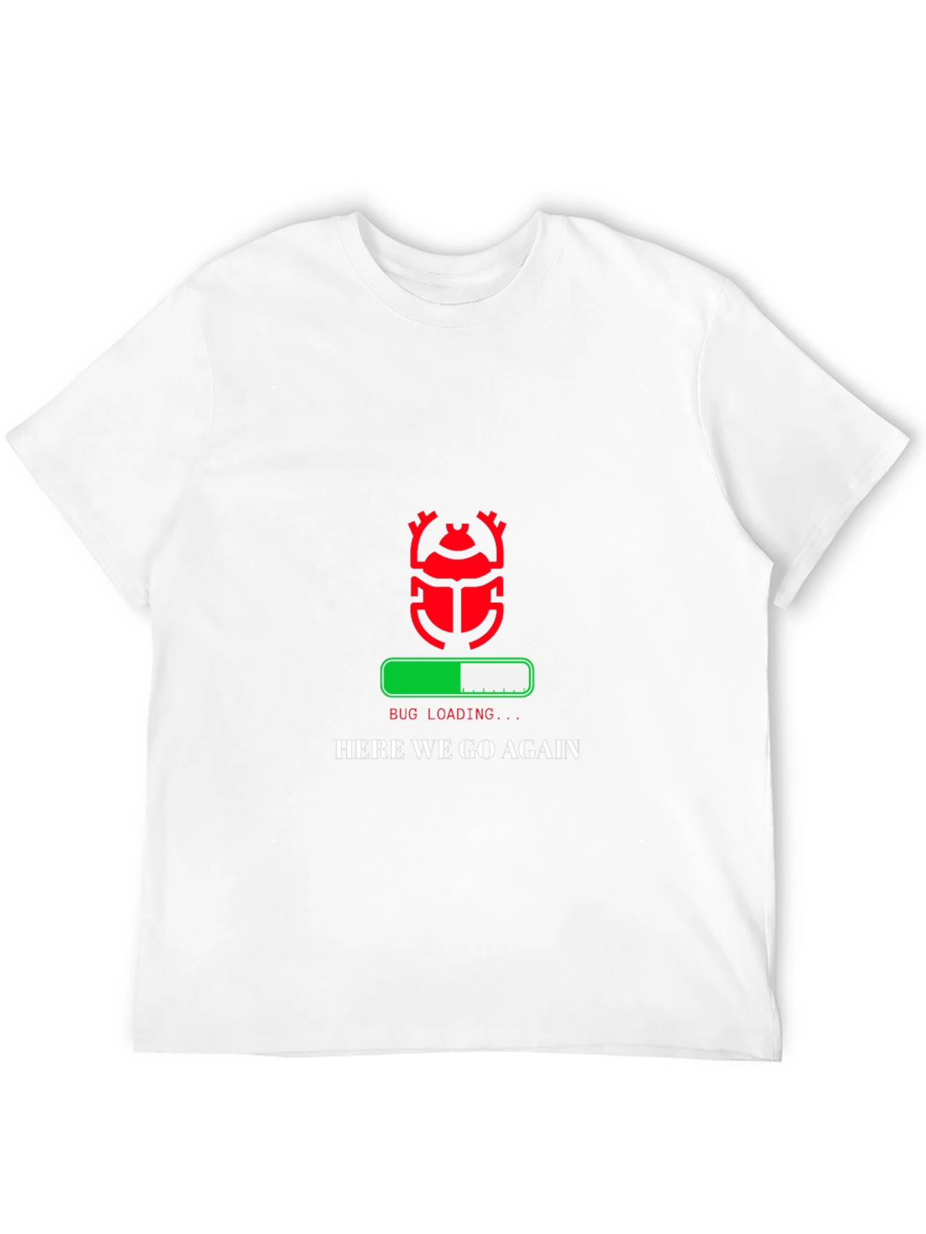 Black Bug Loading T-Shirt - "Here We Go Again" Funny Programmer Tee view 12