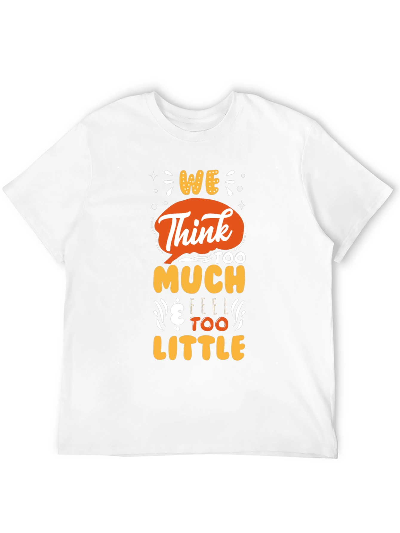 Black We Think Too Much Graphic T-Shirt view 12