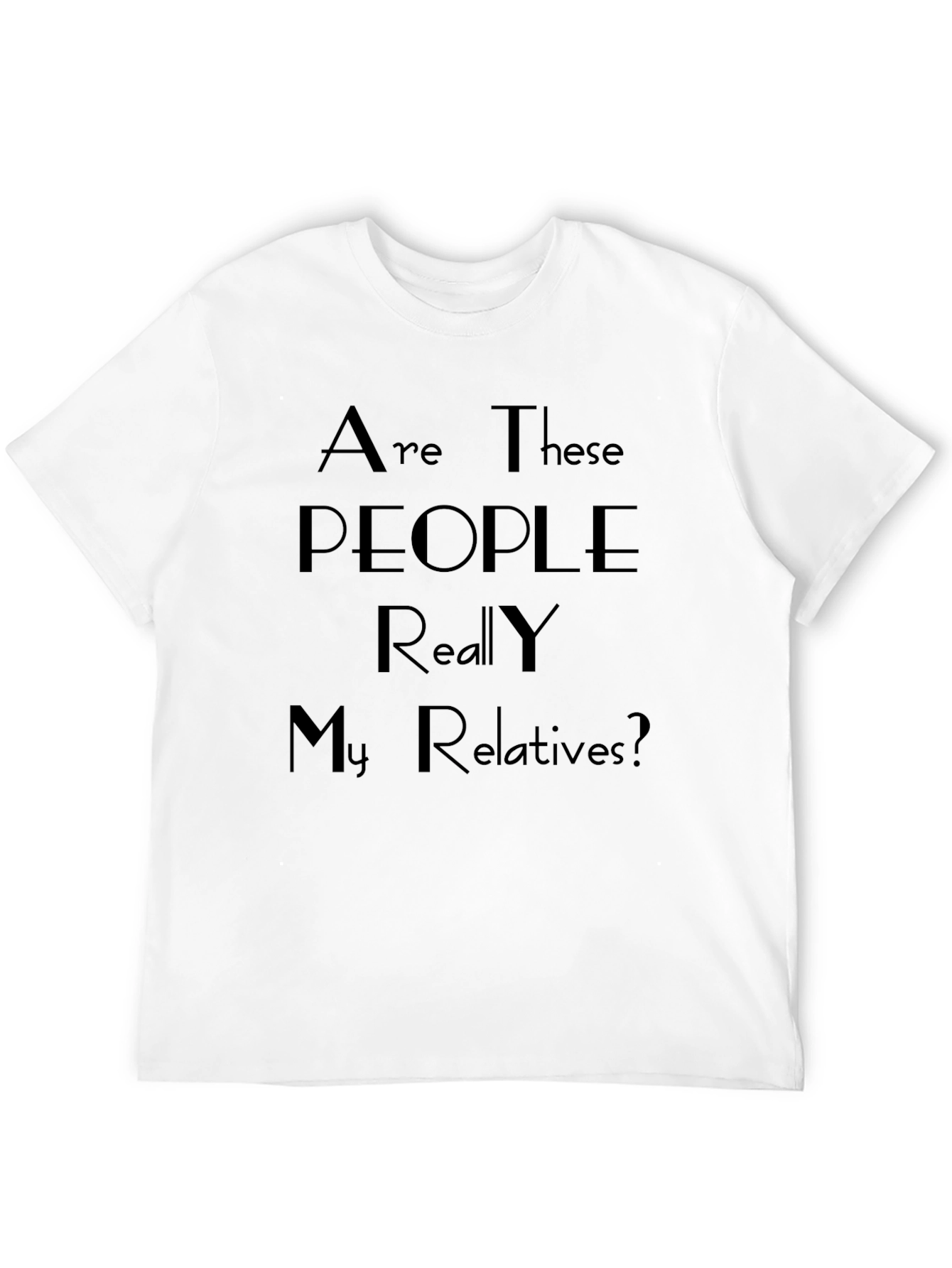 Black Are These People Really My Relatives? Tee view 12