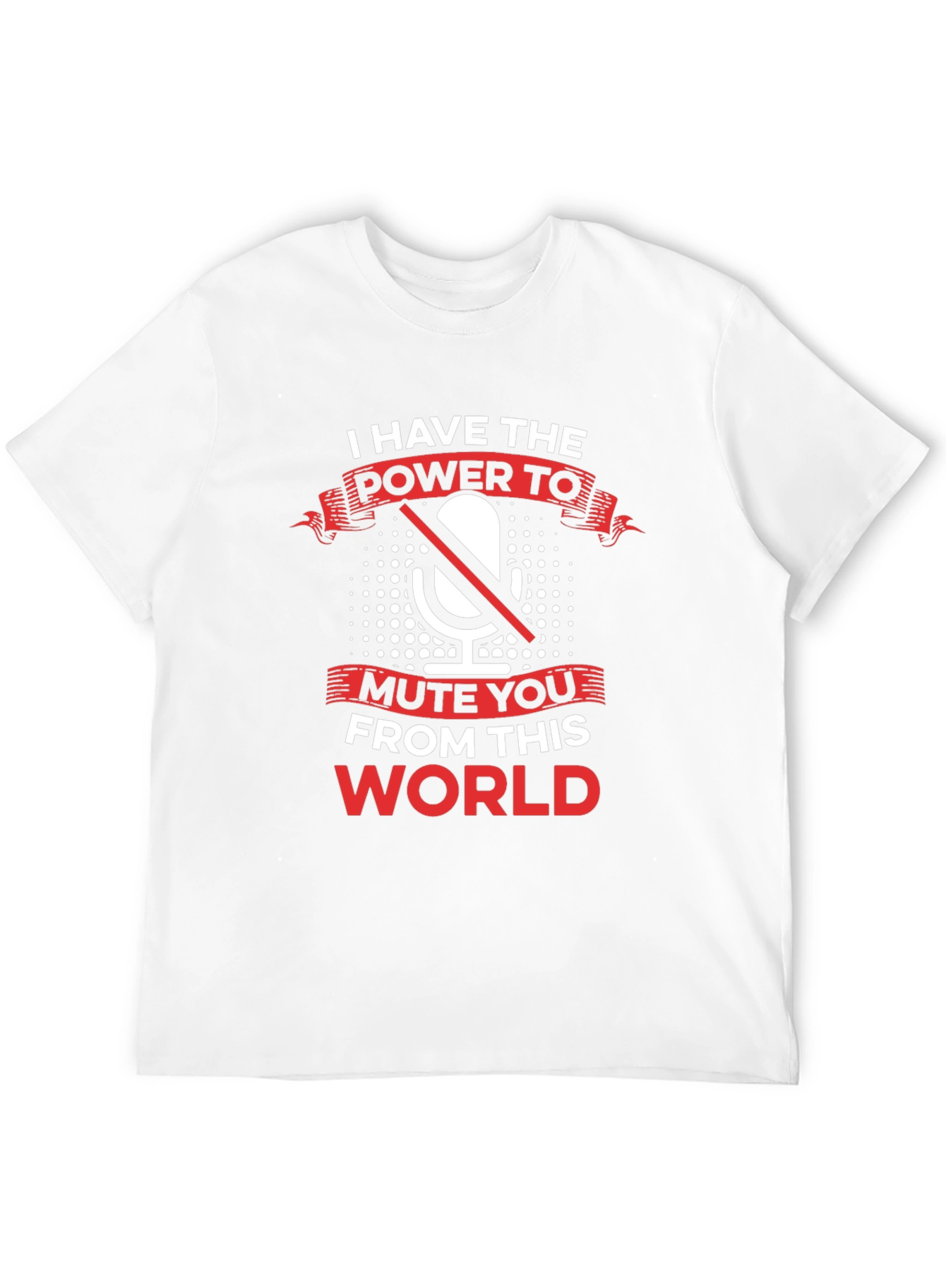 Black I Have The Power To Mute You T-Shirt view 12