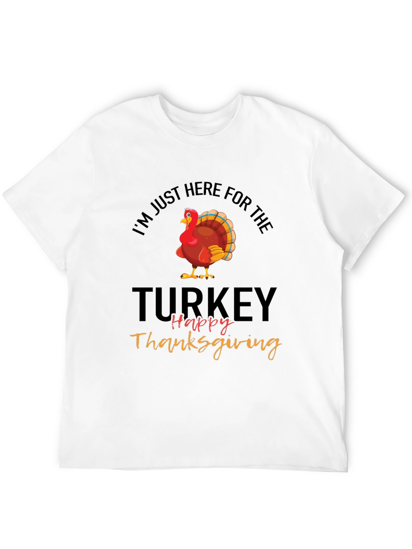 Black Thanksgiving Turkey T-Shirt: I'm Just Here For The Turkey view 12