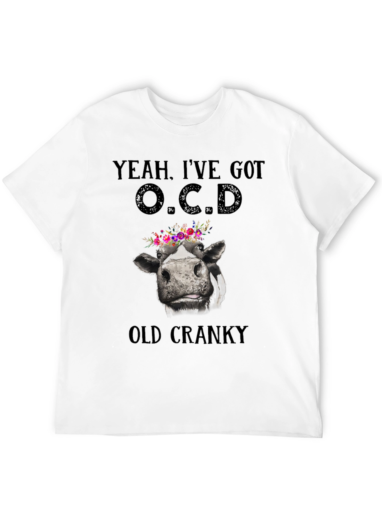 Black Yeah, I've Got O.C.D. Old Cranky Cow T-Shirt view 12