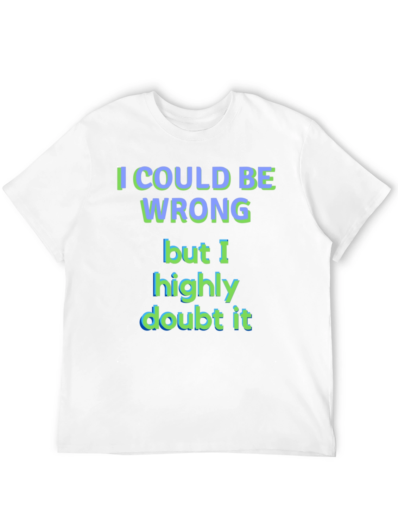 Black Funny "I Could Be Wrong" Graphic T-Shirt view 12