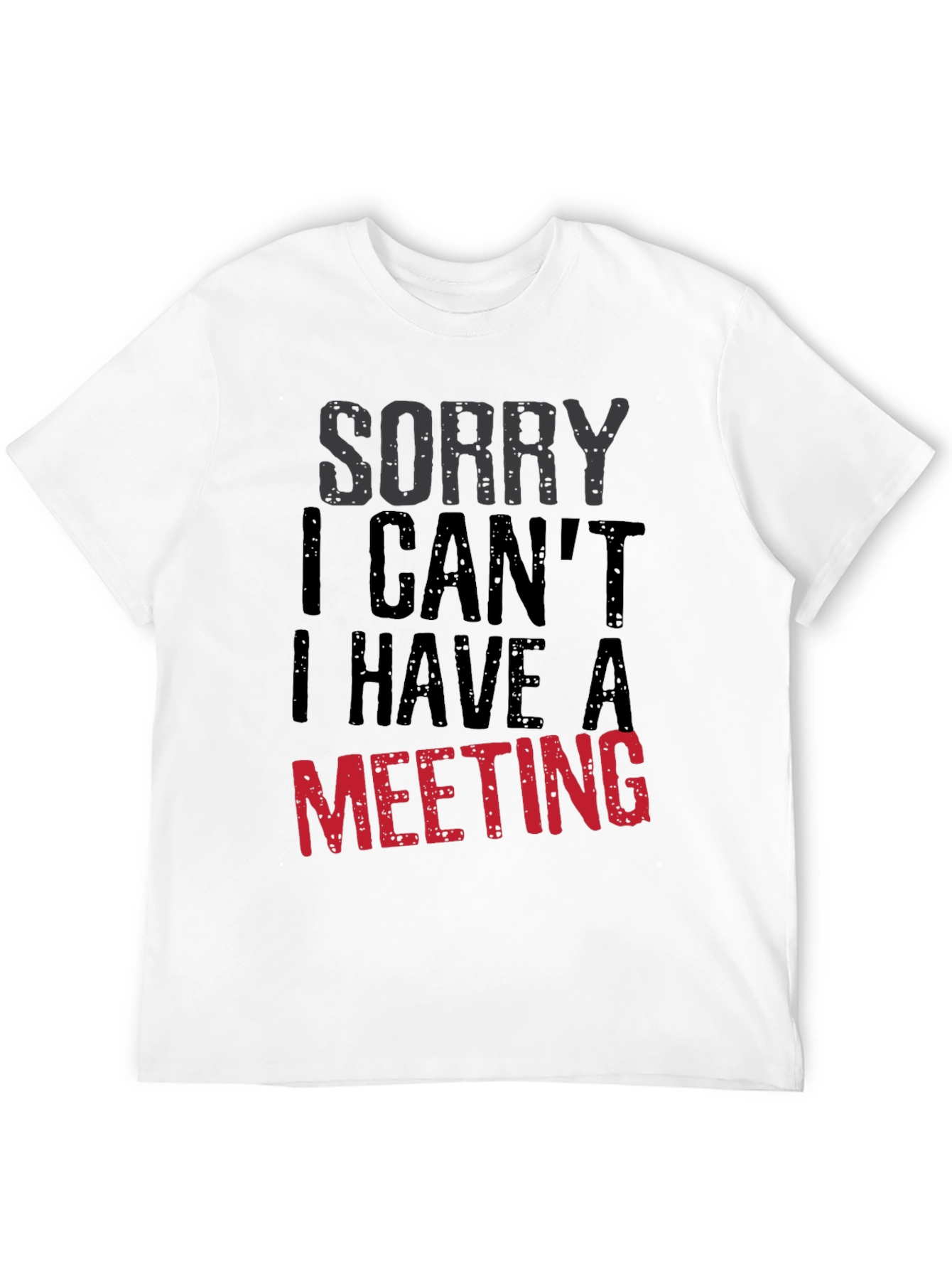 Black Sorry I Can't Meeting Black T-Shirt view 12