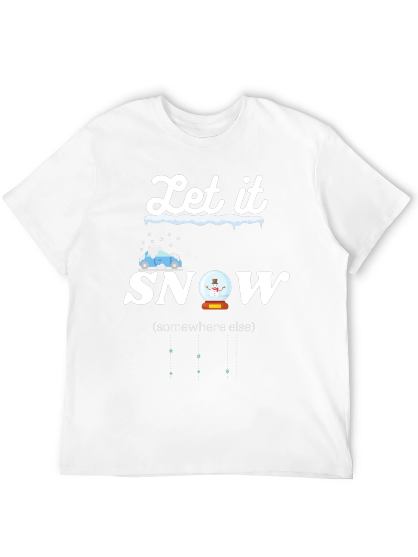 Black Let It Snow Somewhere Else T-Shirt view 12