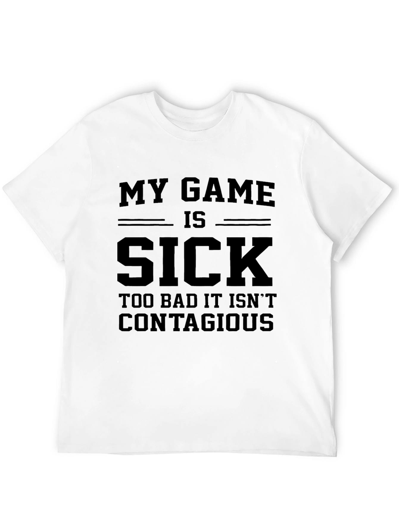 Black My Game Is Sick T-Shirt view 12