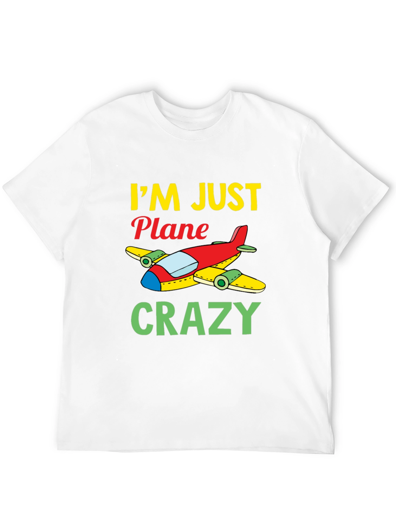 I'm Just Plane Crazy T-Shirt - Aviation Humor Tee - 12