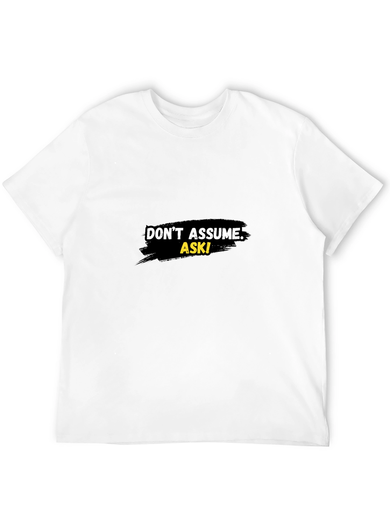 Black Don't Assume Ask! Graphic Black T-Shirt view 12