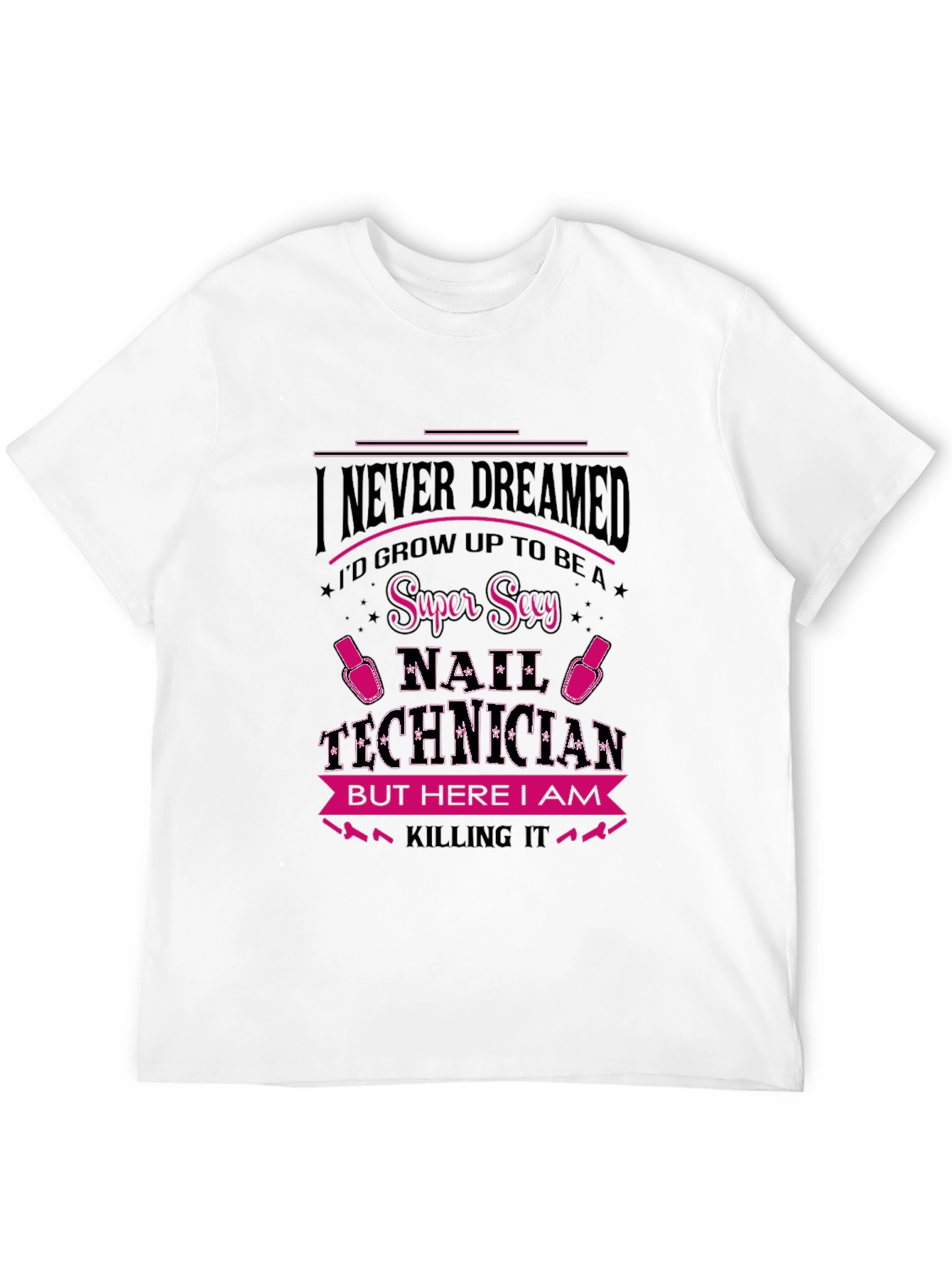 Black Super Sexy Nail Technician Graphic T-Shirt view 12