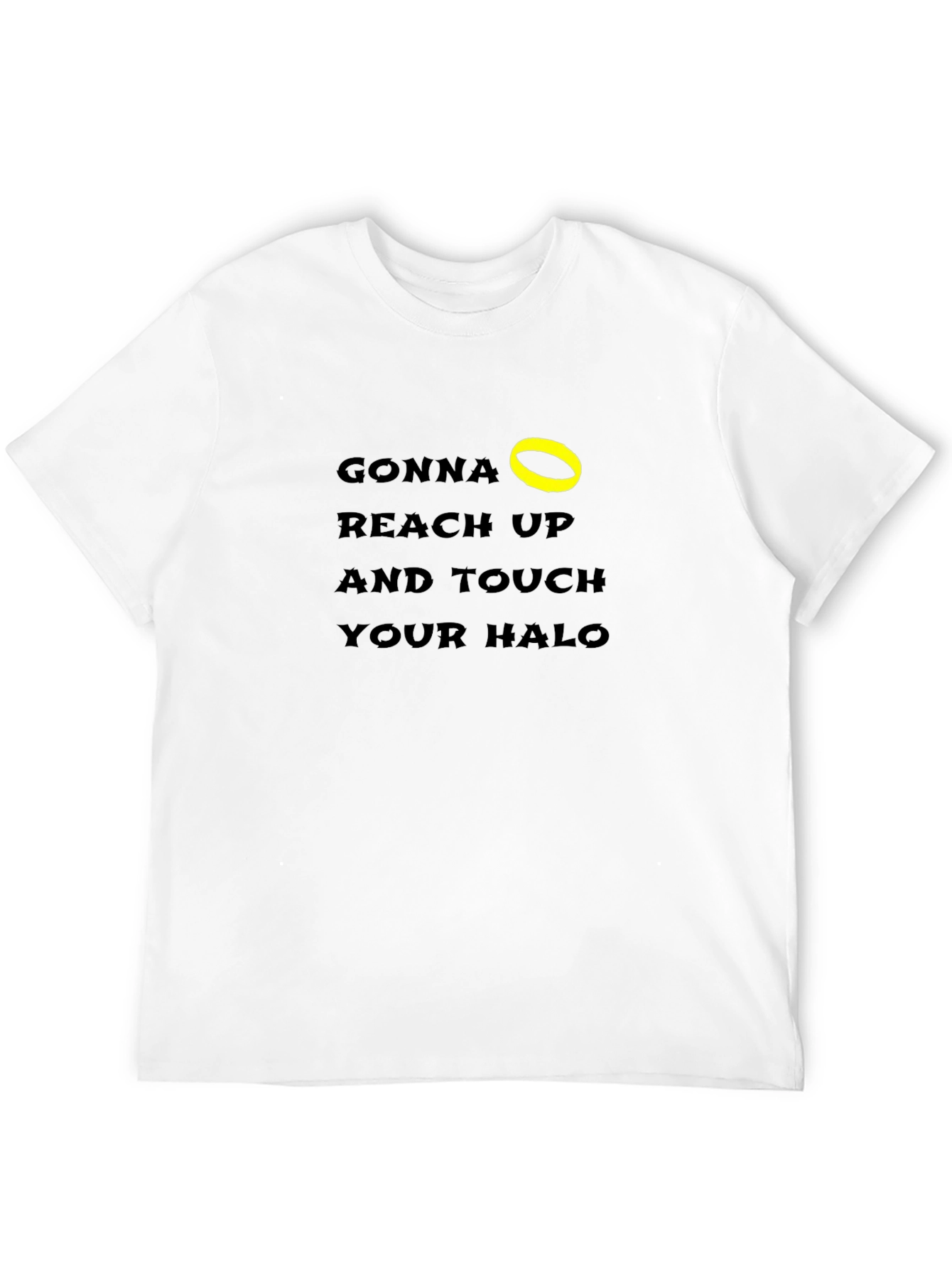 Black Gonna Reach Up & Touch Your Halo T-Shirt view 12