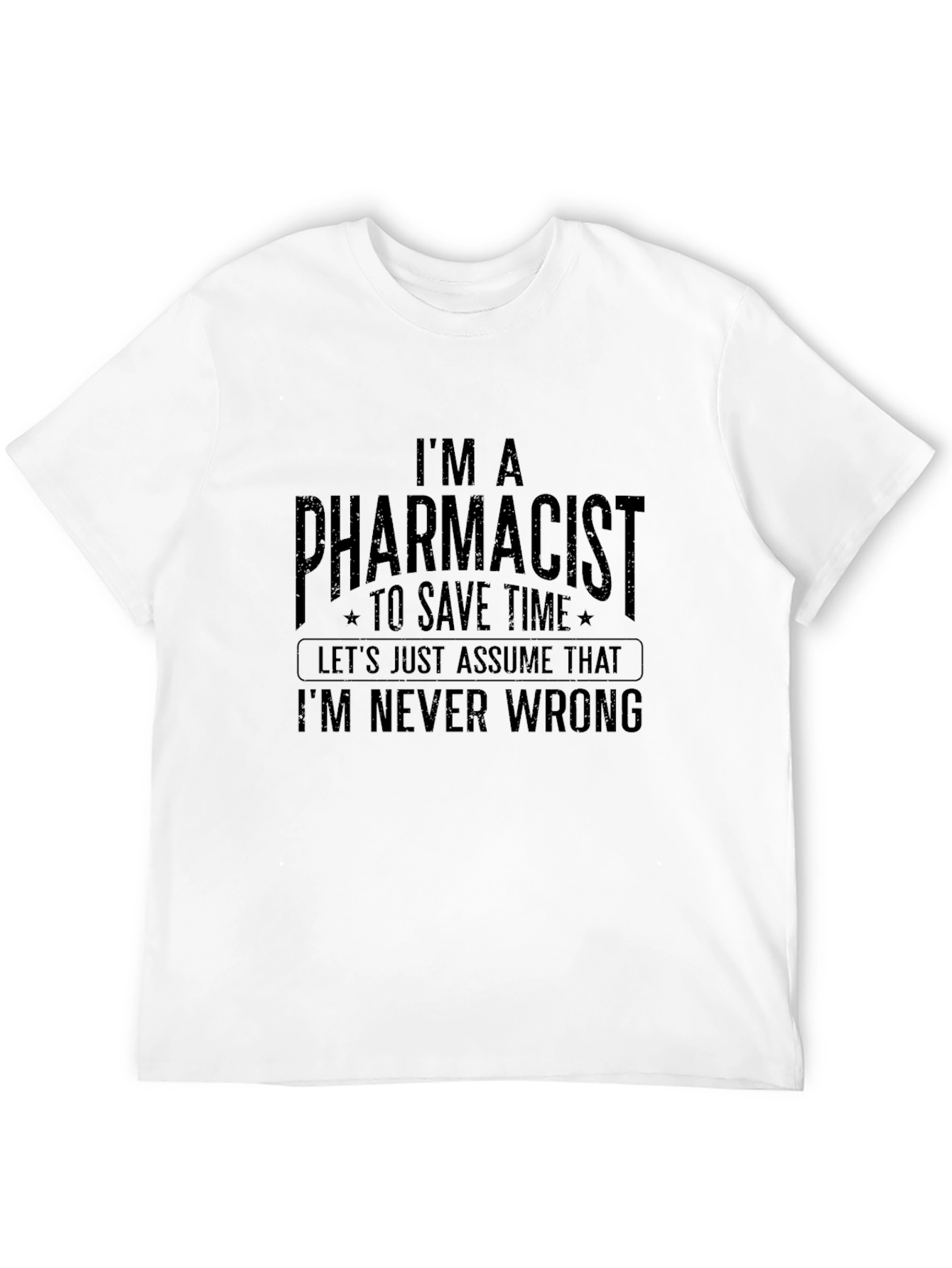 Black Pharmacist T-Shirt: I'm Never Wrong - Funny Tee view 12