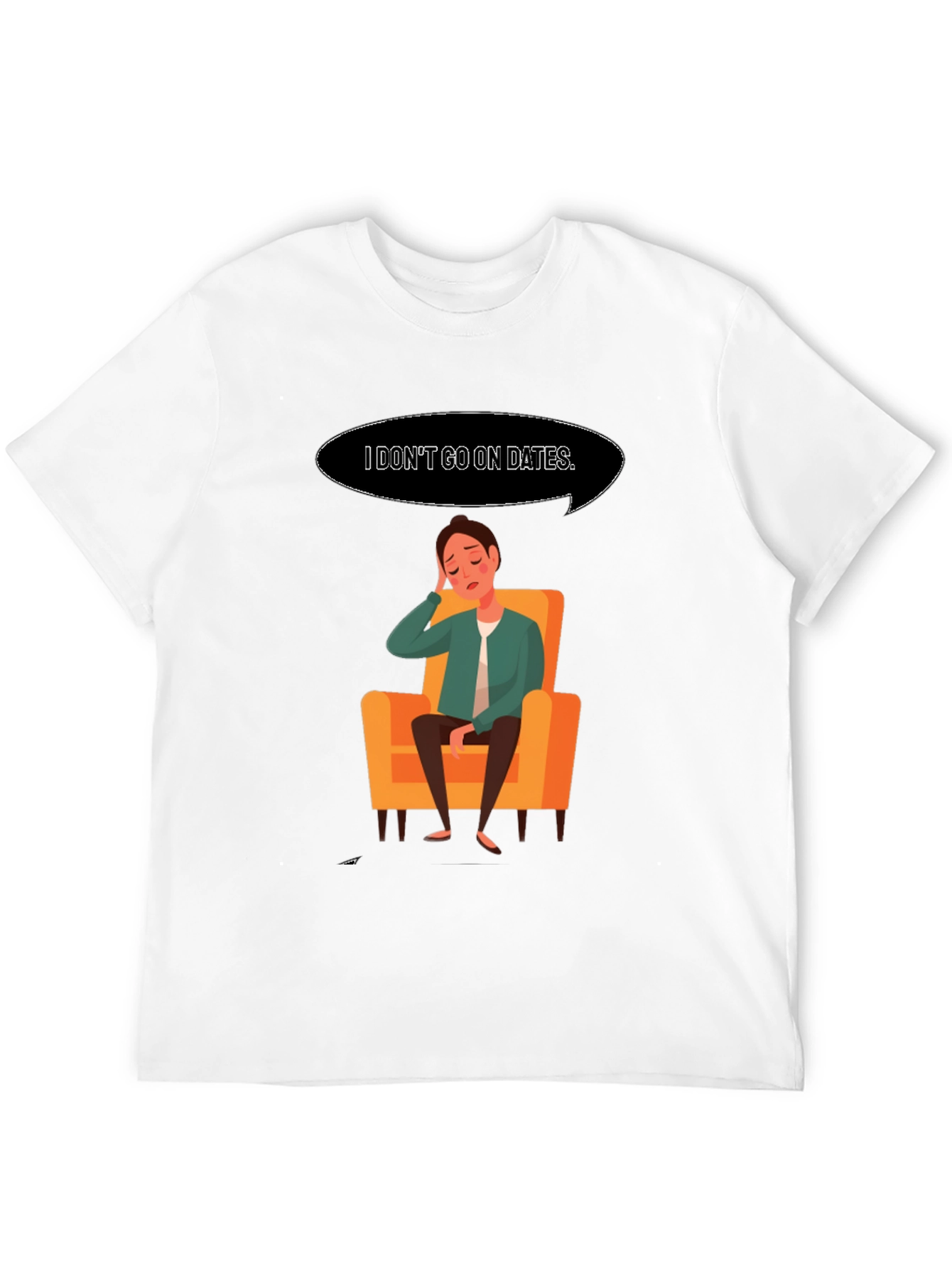 Black I Don't Go On Dates T-Shirt - Funny Graphic Tee view 12