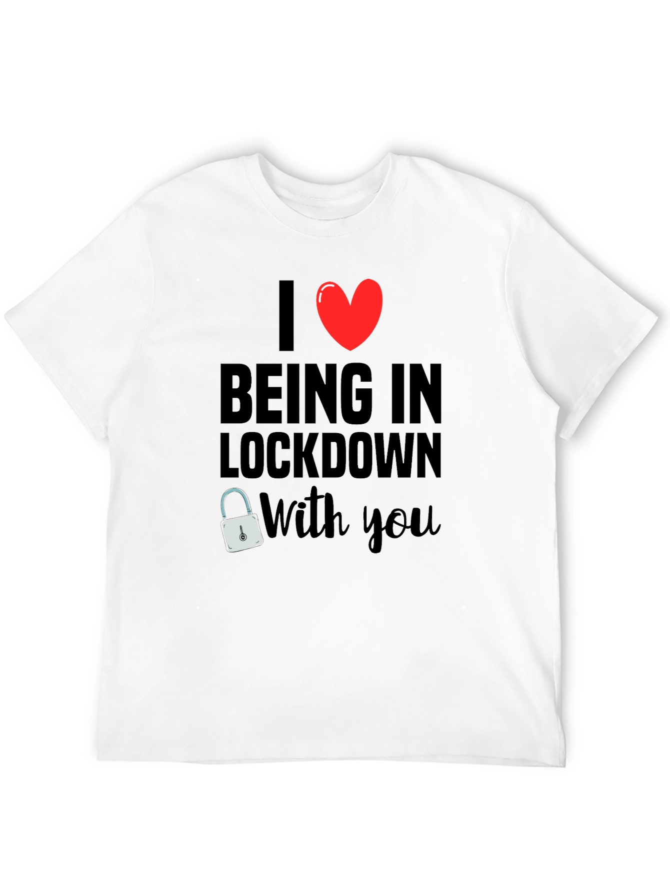 Black I Heart Being in Lockdown With You T-Shirt view 12