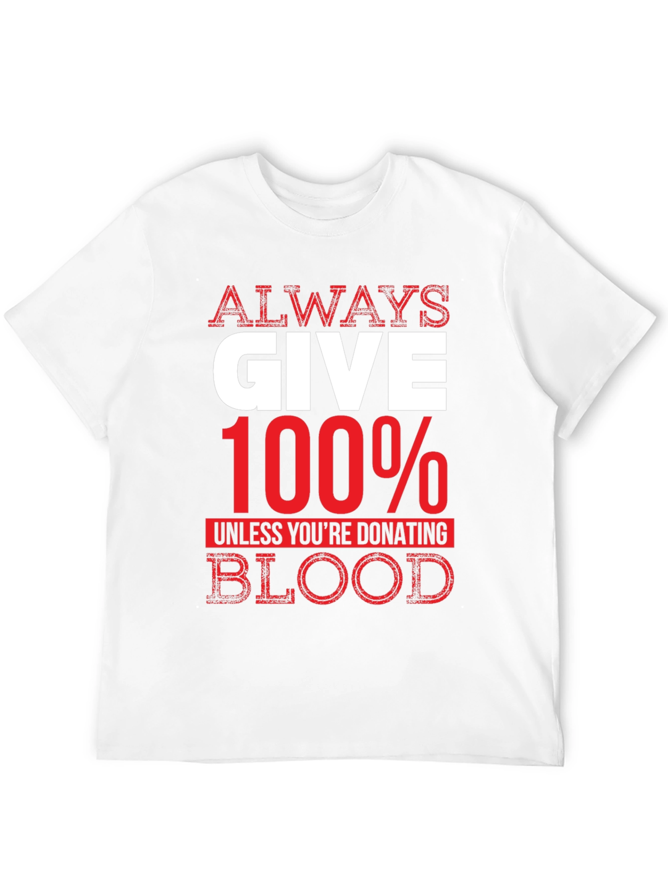 Black Always Give 100% Unless Blood Donation Graphic Tee view 12