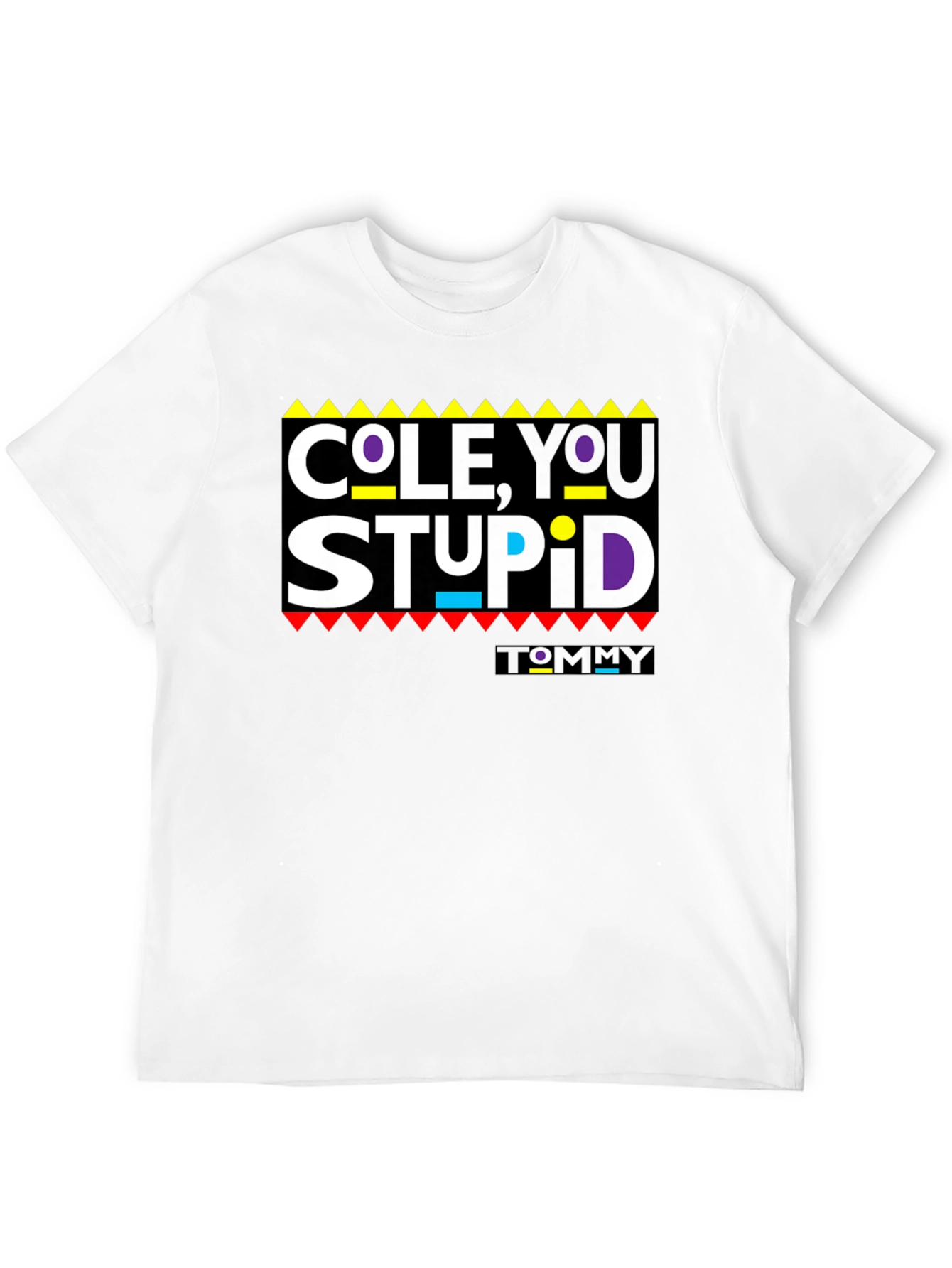 Black Cole, You Stupid - Graphic T-Shirt view 12