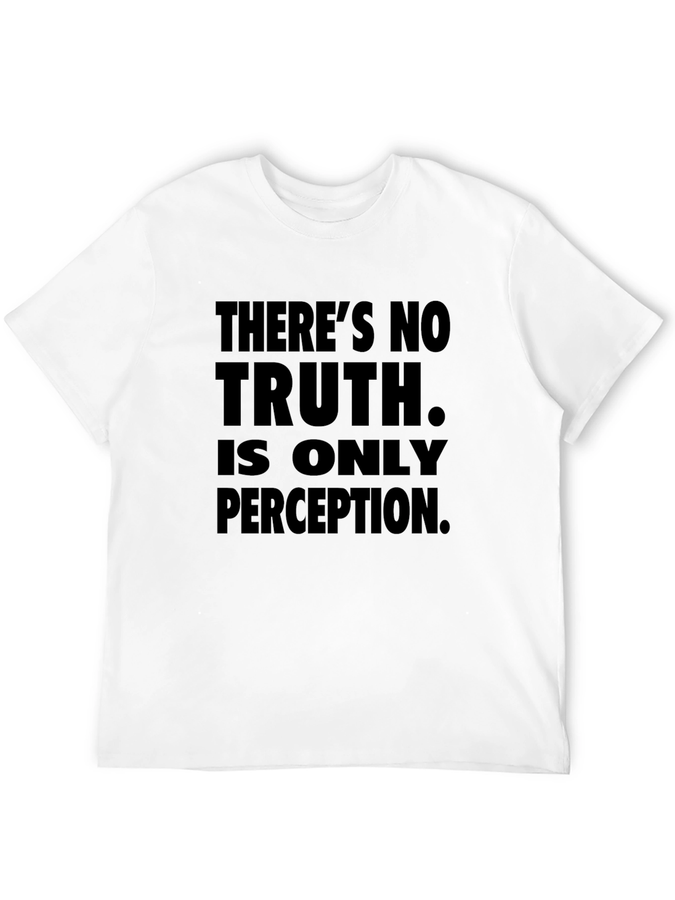 Black There's No Truth T-Shirt - Perception Quote Tee view 12