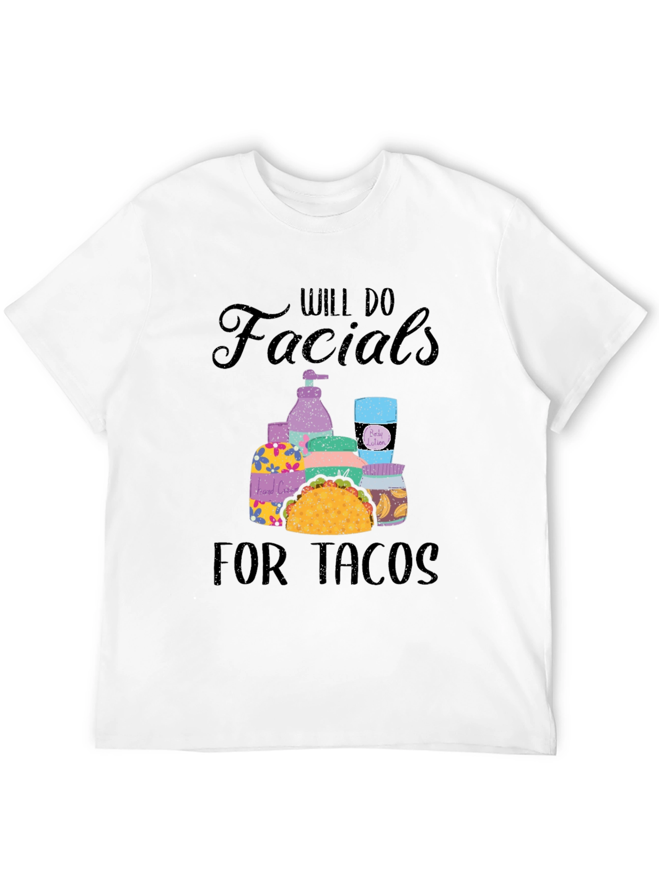Black Will Do Facials for Tacos T-Shirt view 12