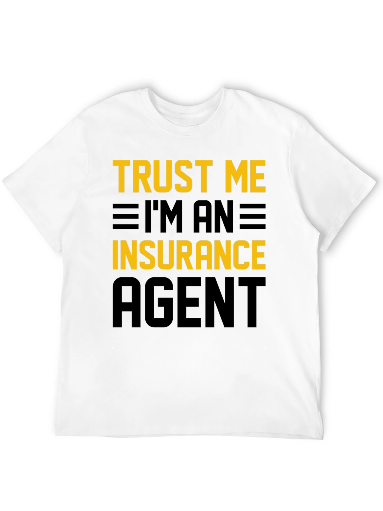 Trust Me I'm An Insurance Agent T-Shirt - 12